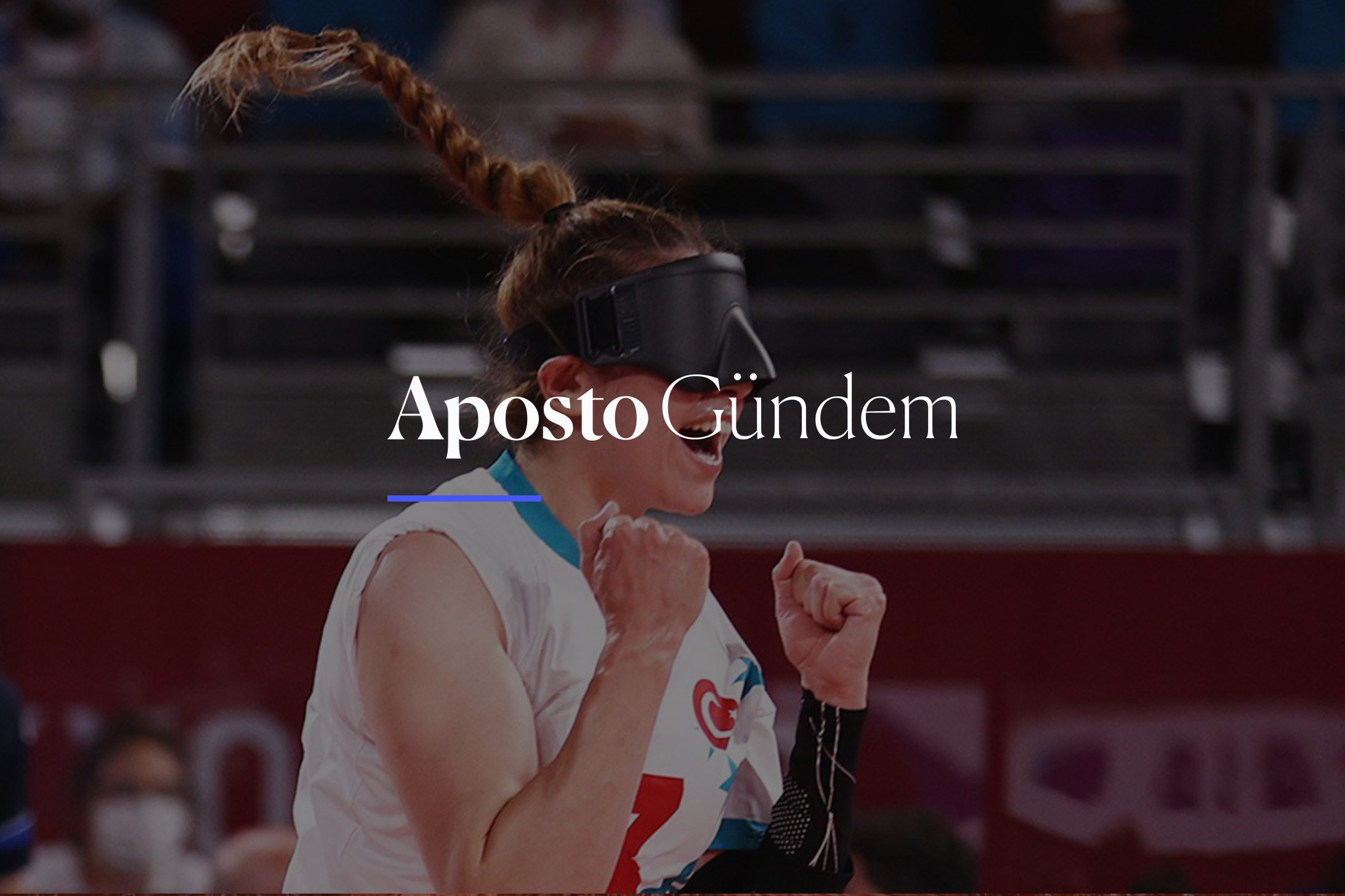 Aposto Altı Otuz | 31 Ağustos Cumartesi - Golbolün Messi’si, Mengen Akreditasyonu