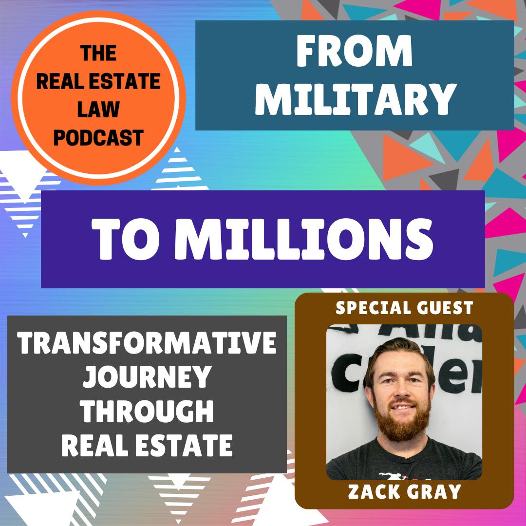 From Military to Millions: Zack Gray's Transformative Journey through Real Estate Success