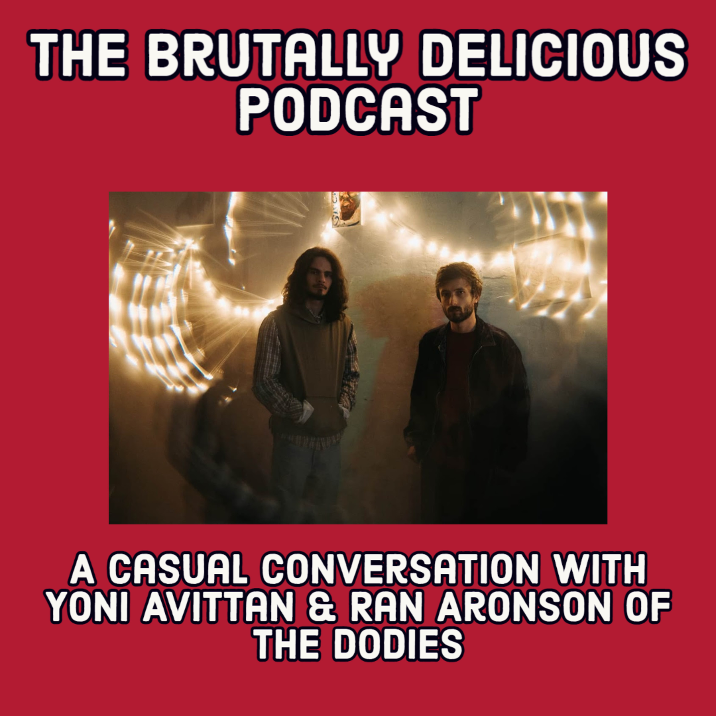 A Casual Conversation with Yoni Avittan & Ran Aronson of The Dodies- Season 4 Ep. #57 episode artwork