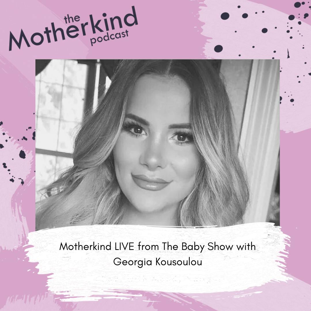Motherkind LIVE from The Baby Show with Georgia Kousoulou