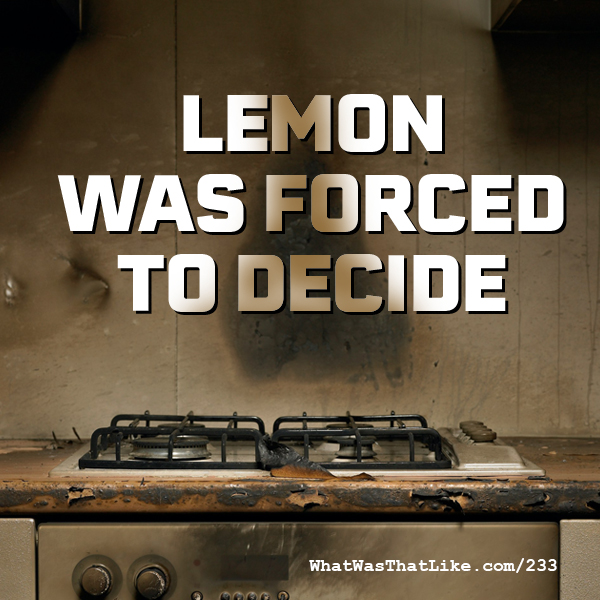 233: Lemon was forced to decide