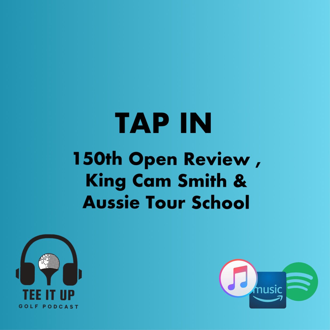 TAP IN : 150th Open Review , King Cam Smith & Aussie Tour School episode artwork