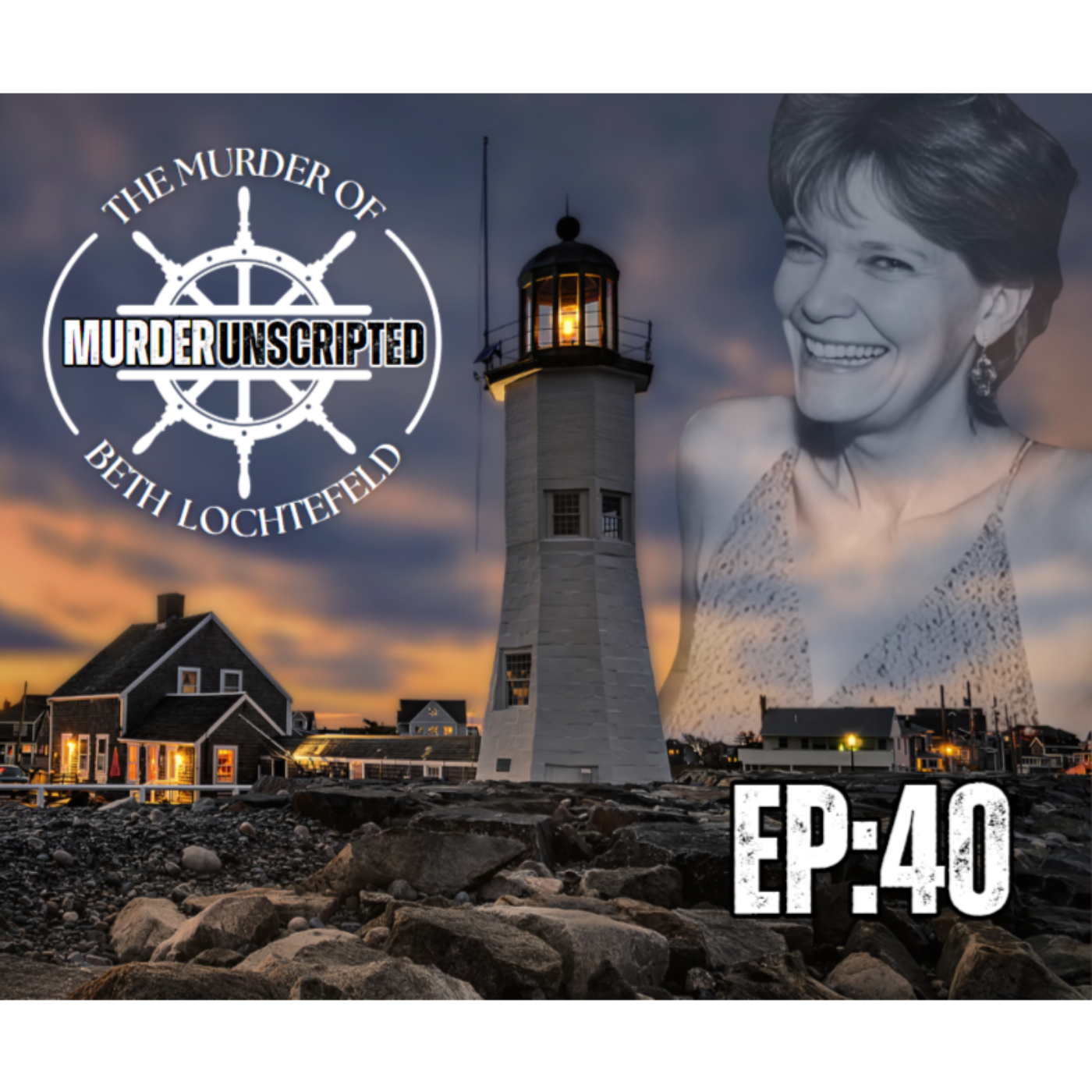 Ep:40 - The Murder of Beth Lochtefeld TRAGIC LOVE STORY LEAVES NANTUCKET SHOOK episode artwork