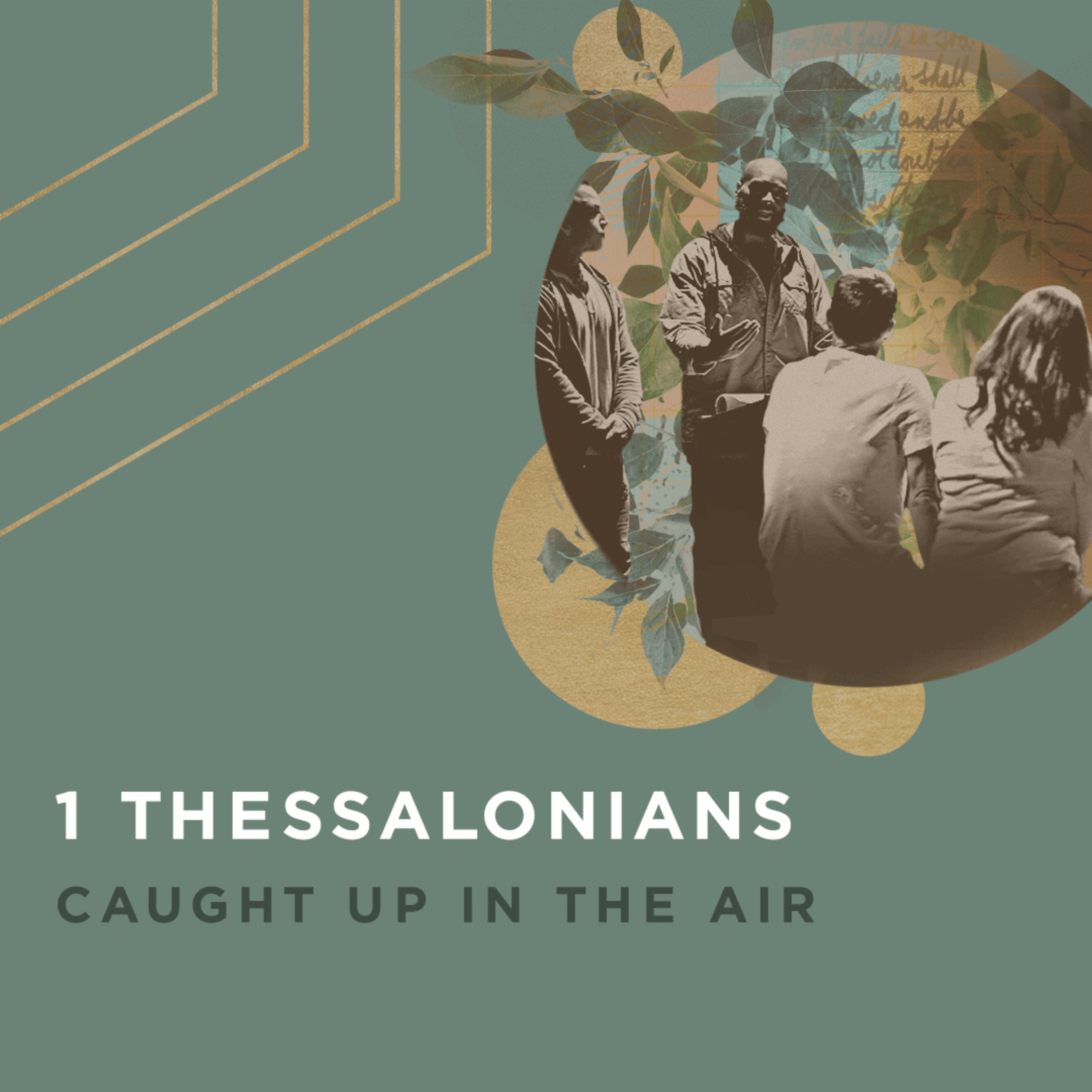 1 Thessalonians Overview: Caught Up in the Air