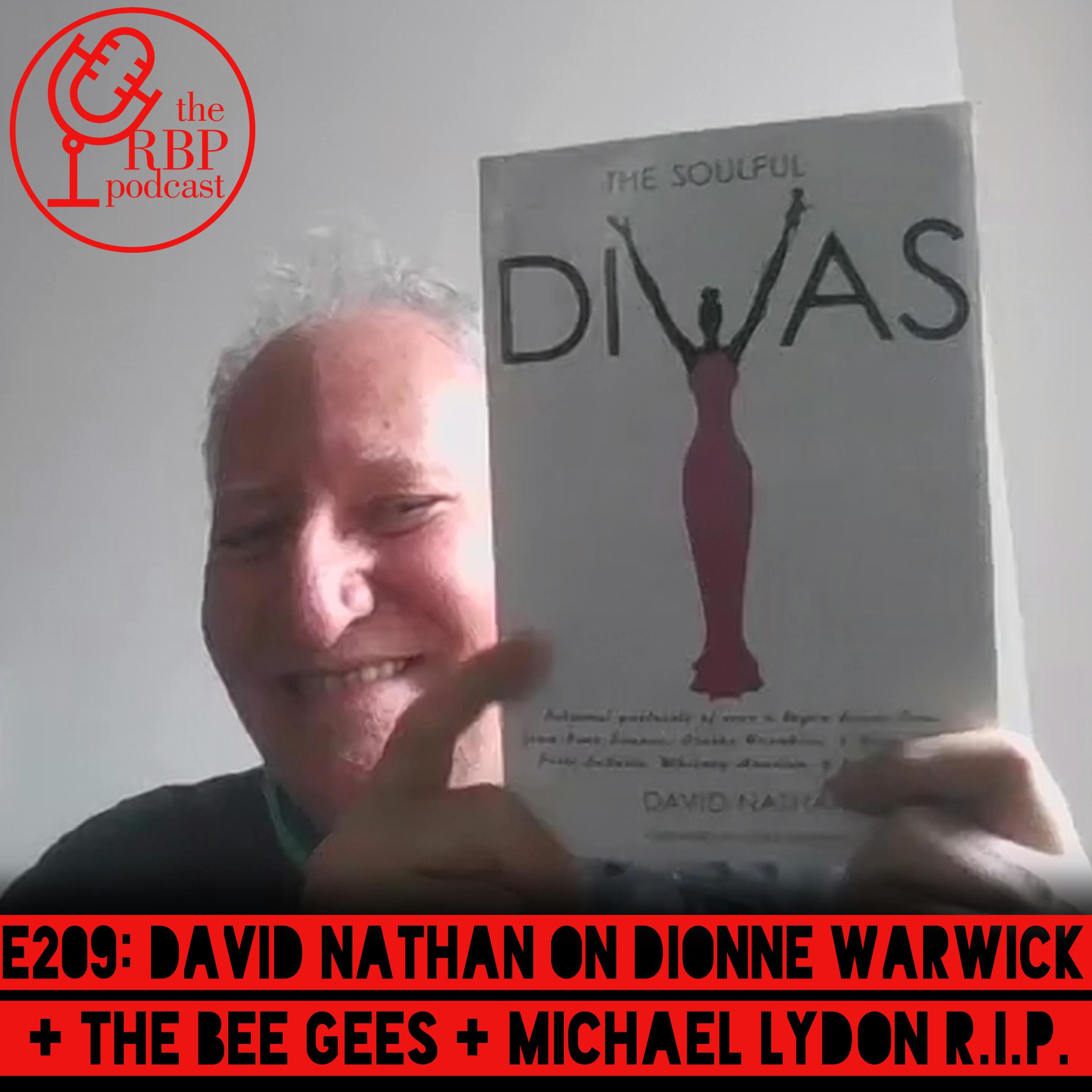 E209: David Nathan on Dionne Warwick + the Bee Gees + Michael Lydon R.I.P.