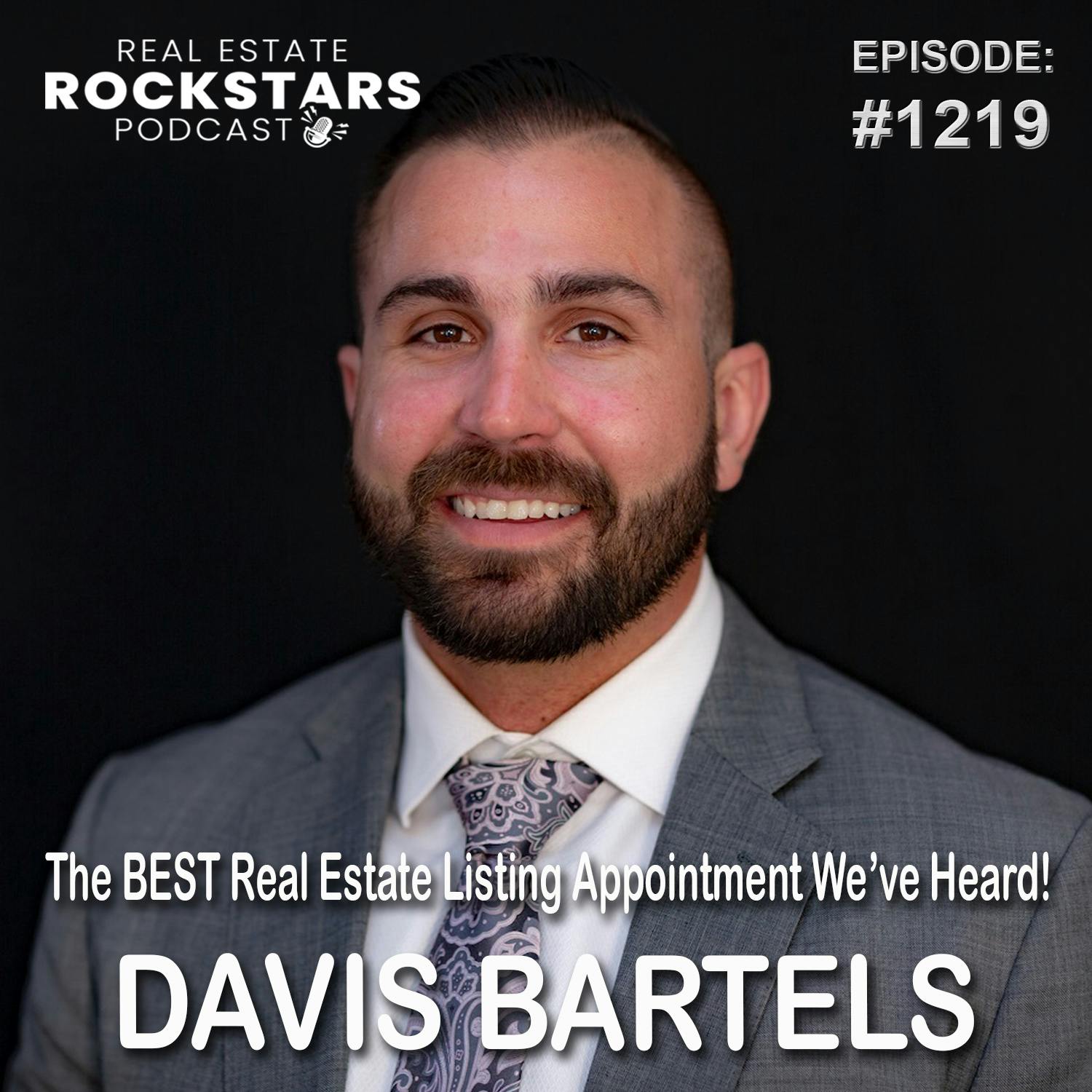 1219: The BEST Real Estate Listing Appointment We’ve Heard! - Davis Bartels