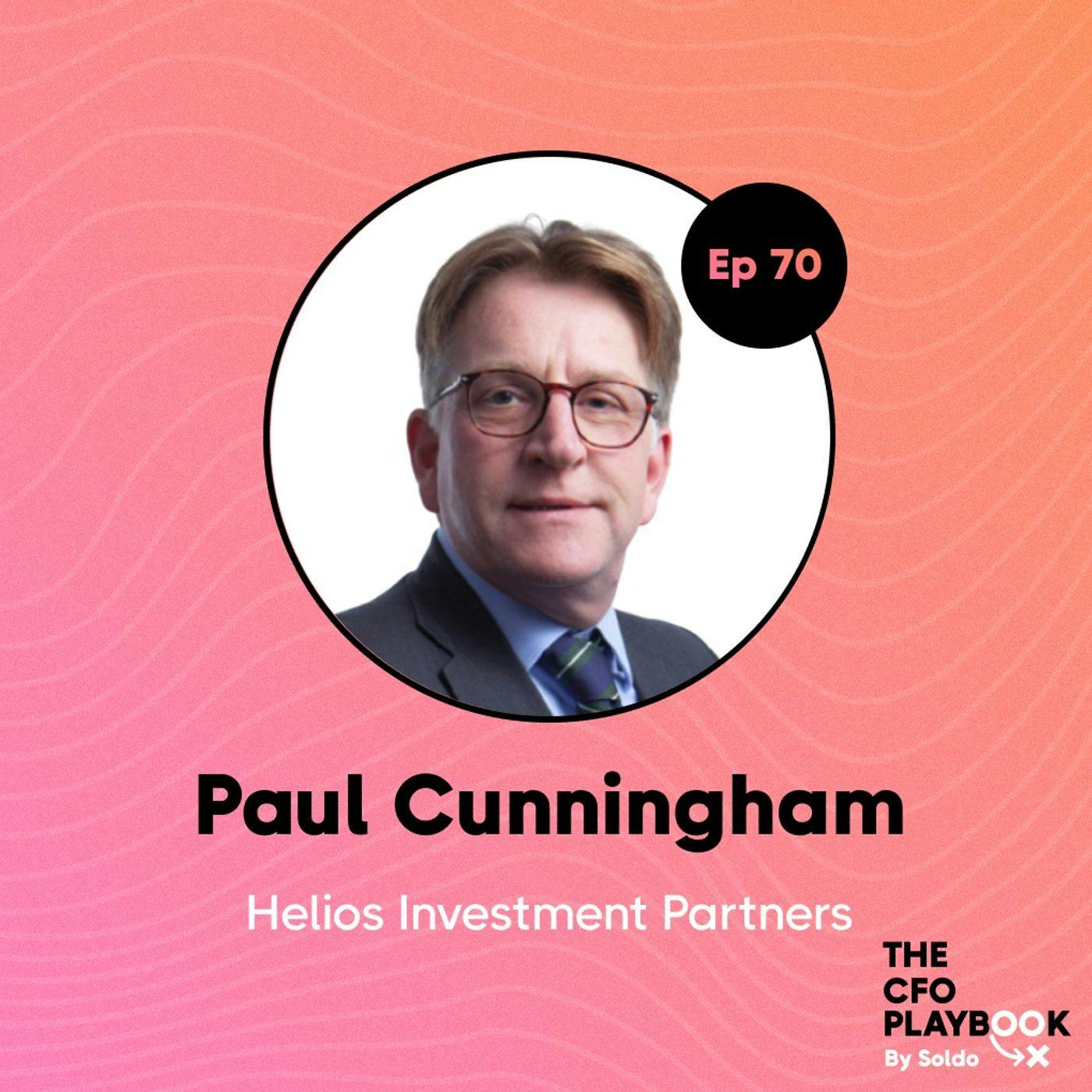 Be a Nimble CFO with Paul Cunningham, Partner and CFO at Helios Investment Partners
