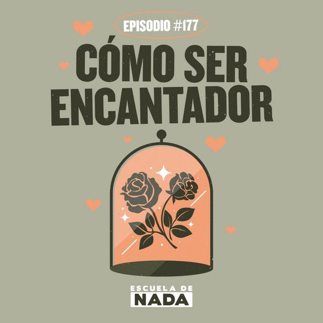 EP #177 - Cómo ser encantador y “Lo Sinson” EP #177 - Cómo ser encantador y “Lo Sinson”