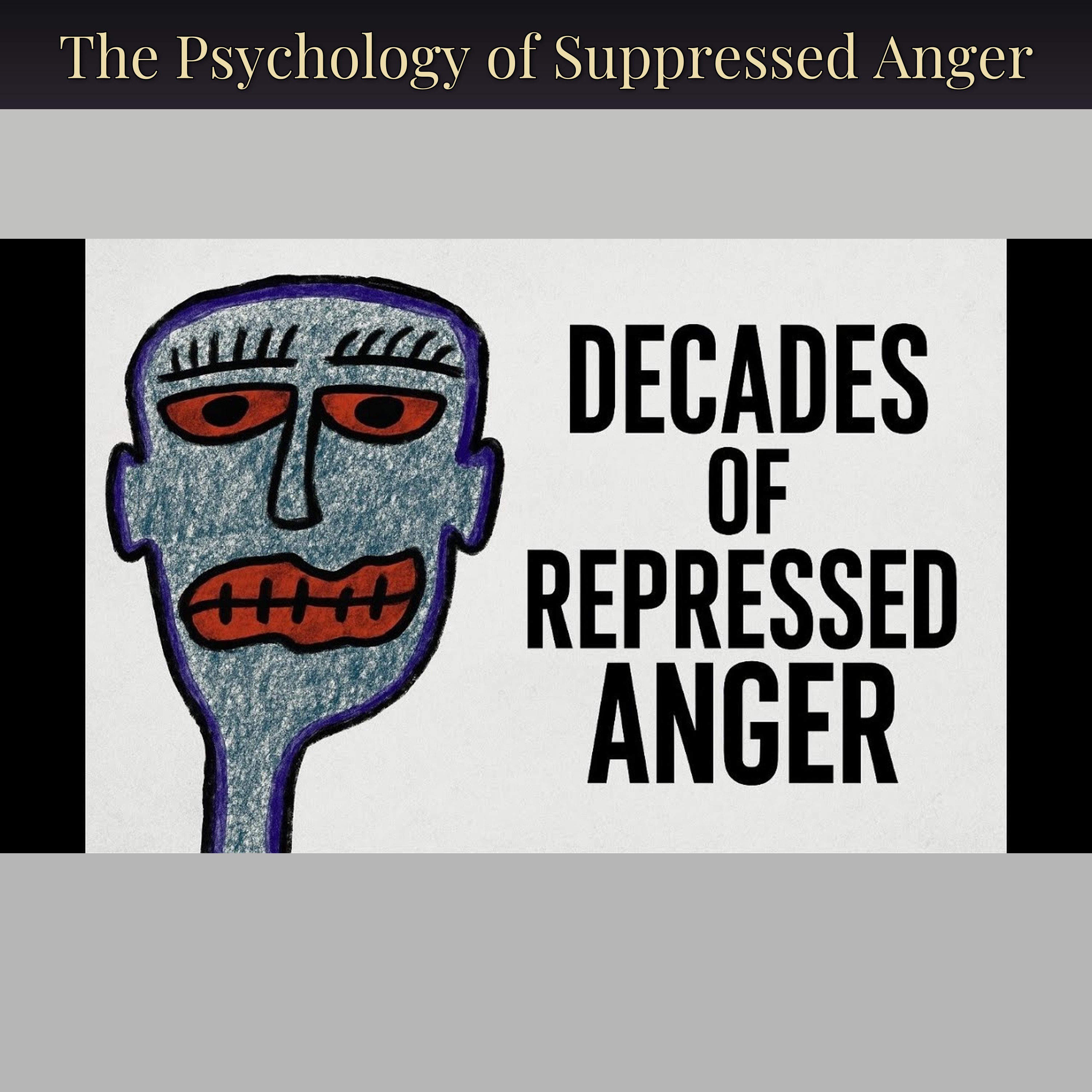 The Psychology of Suppressed Anger