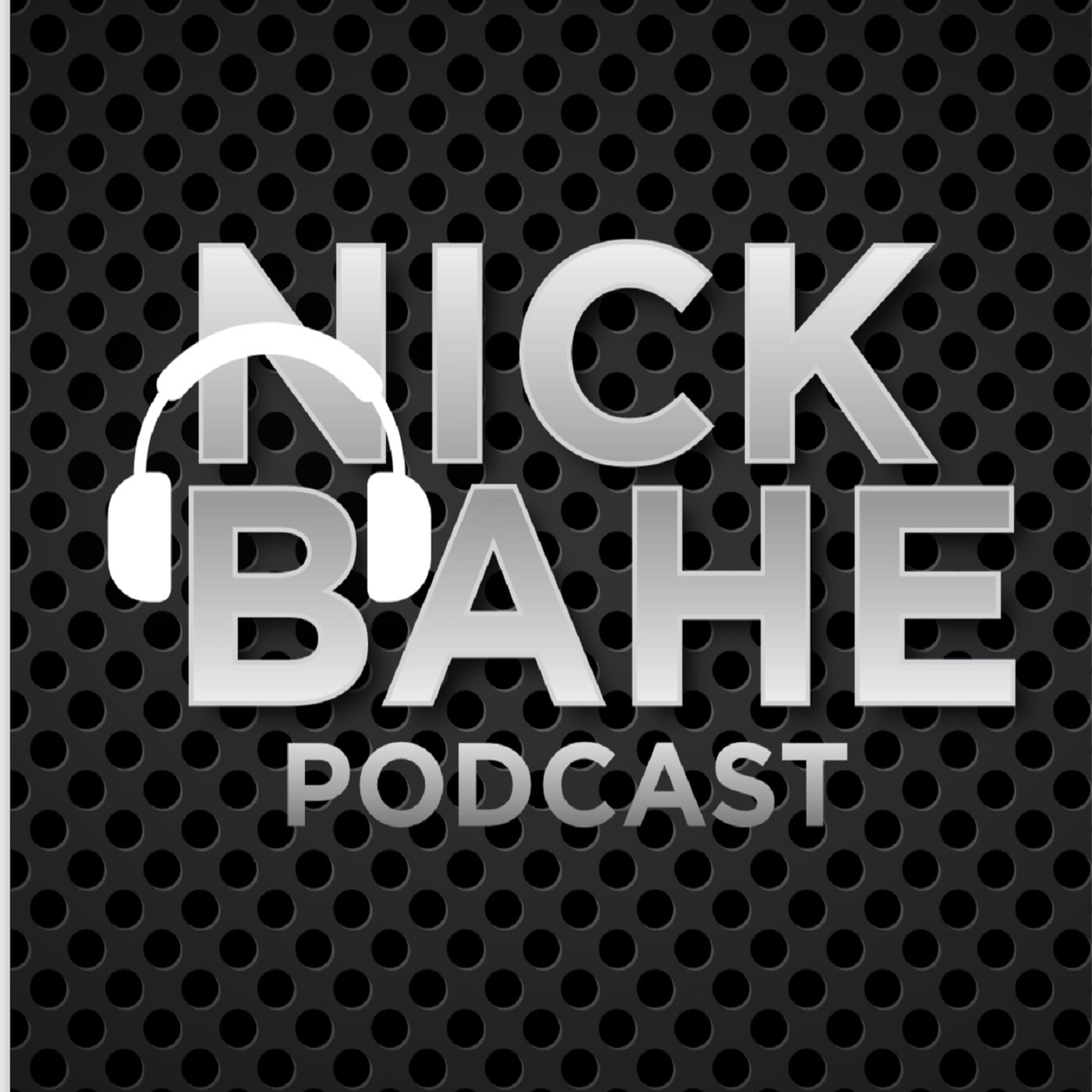 Nick Bahe Podcast
