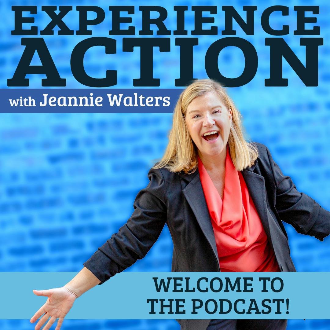 New Podcast Introduction: Experience Action with Jeannie Walters