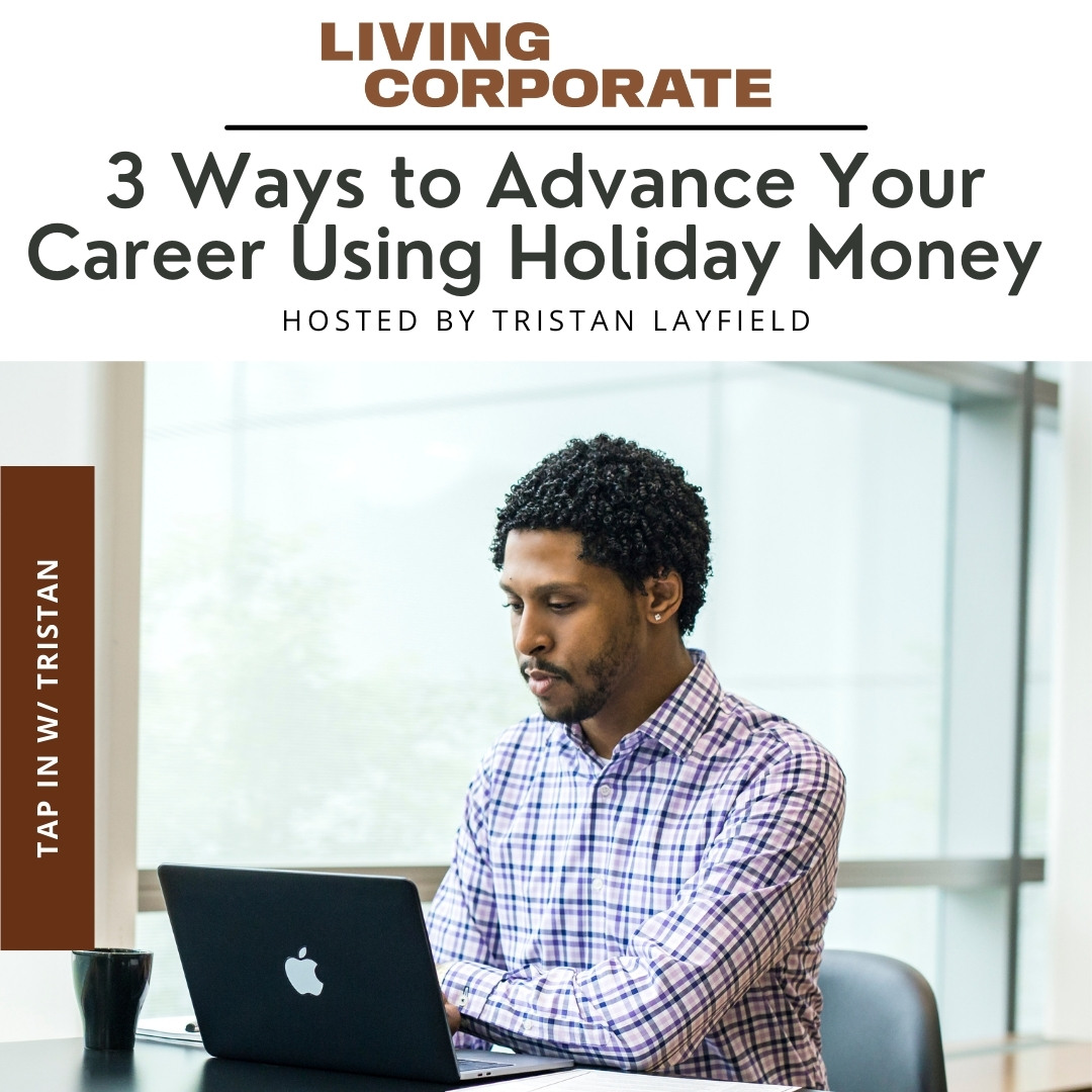 TAP In with Tristan : 3 Ways to Advance Your Career Using Holiday Money episode artwork
