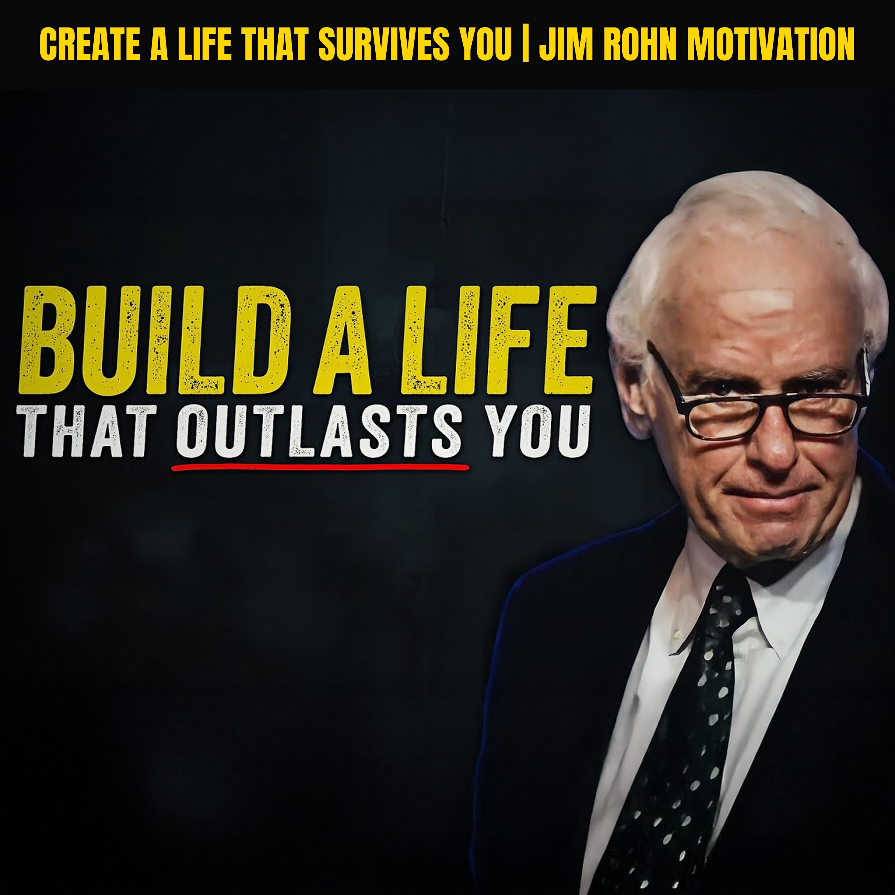 Create a Life That Survives You | Jim Rohn Motivation