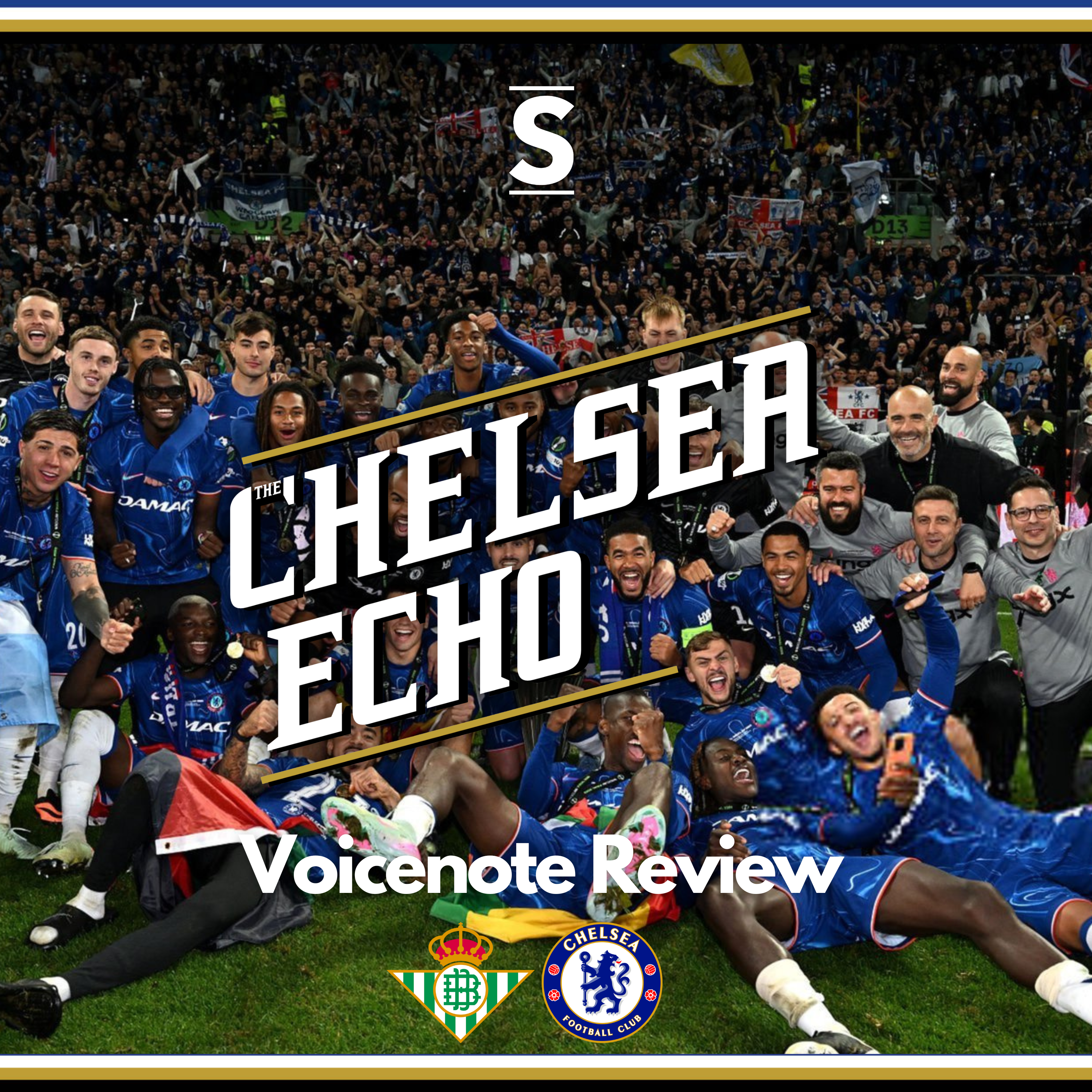 Conference League CHAMPIONS! | Real Betis 1-4 Chelsea | Voicenote Review episode artwork