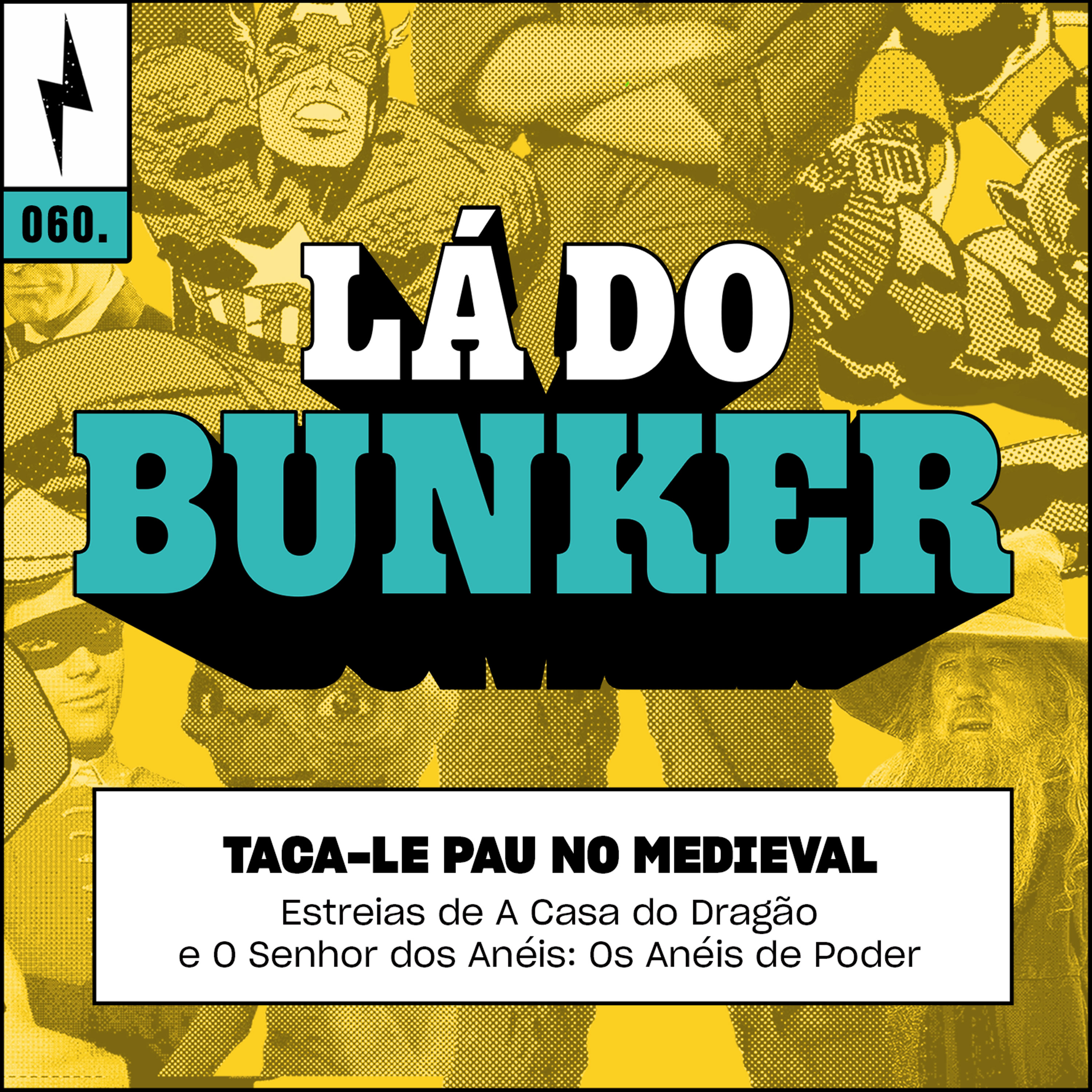 Lá do Bunker 60 - Taca-le pau no medieval