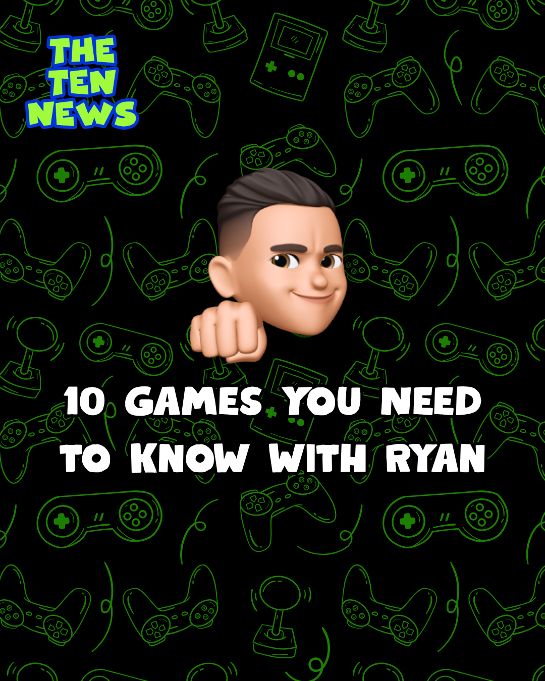 10 Video Games You Need to Know with Ryan 🎮