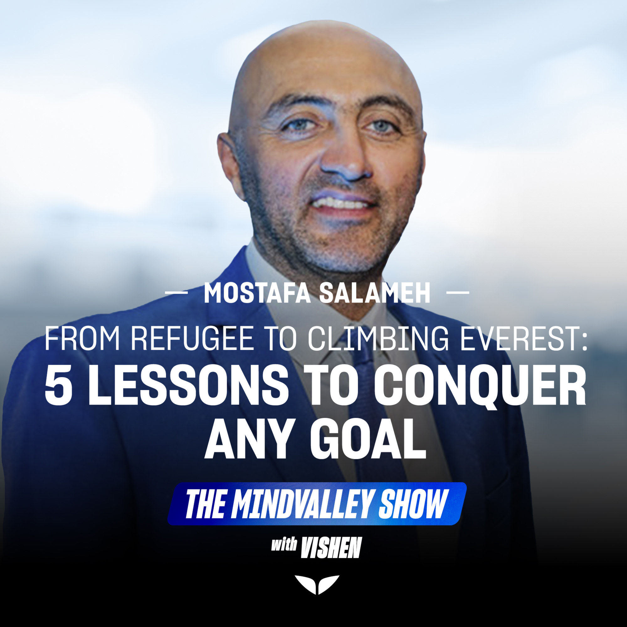 From Refugee to Climbing Everest: 5 Lessons to Conquer Any Goal