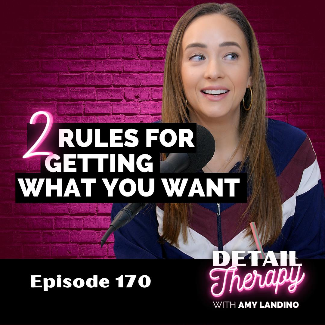 170: 2 Rules for Getting What You Want