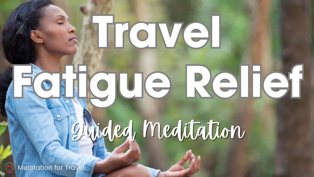 Travel Fatigue Recovery Meditation 😴 Restore Energy After Long Journeys