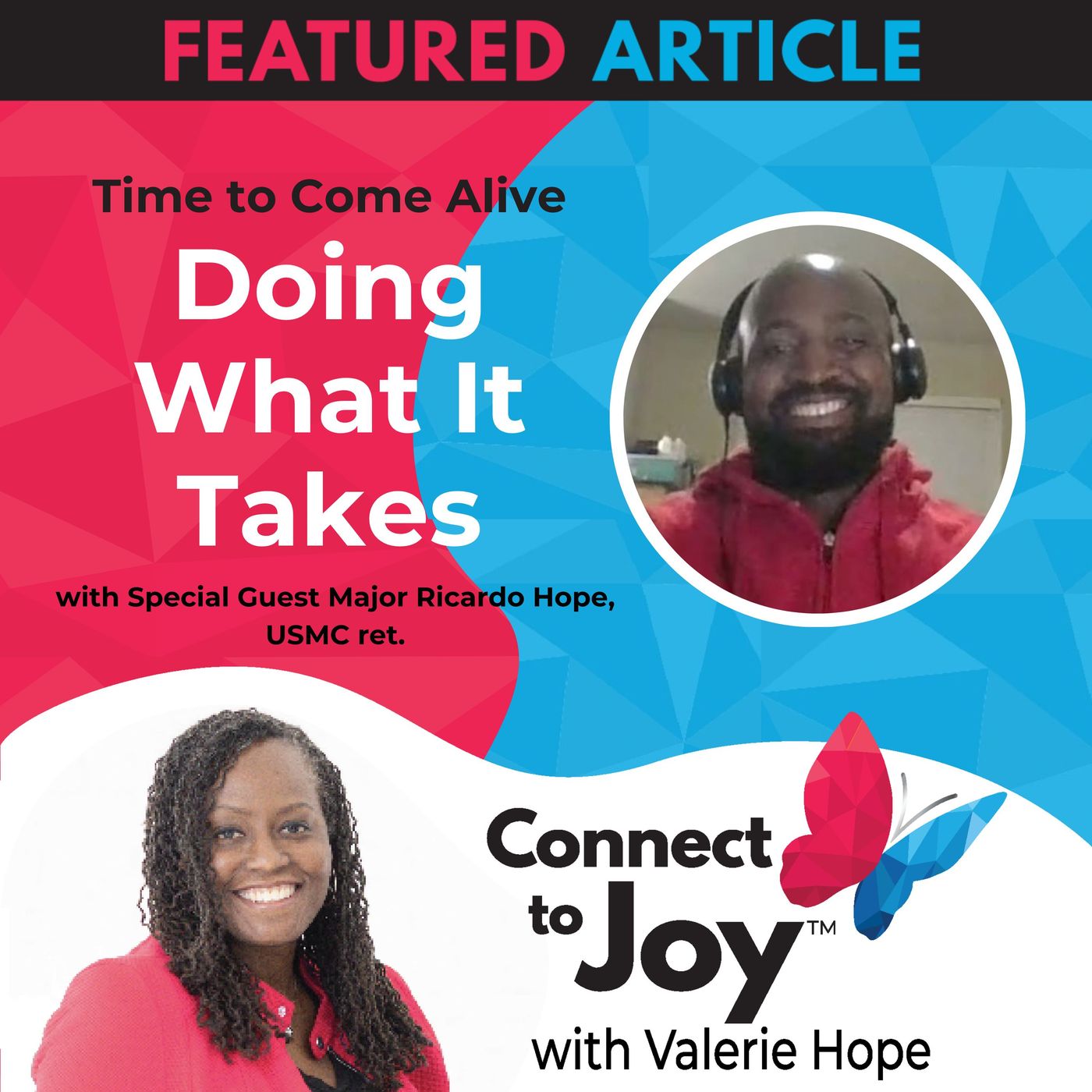 Ep. 73 - Time to Come Alive: “Doing What it Takes” with Major Ricardo Hope, USMC ret. episode artwork