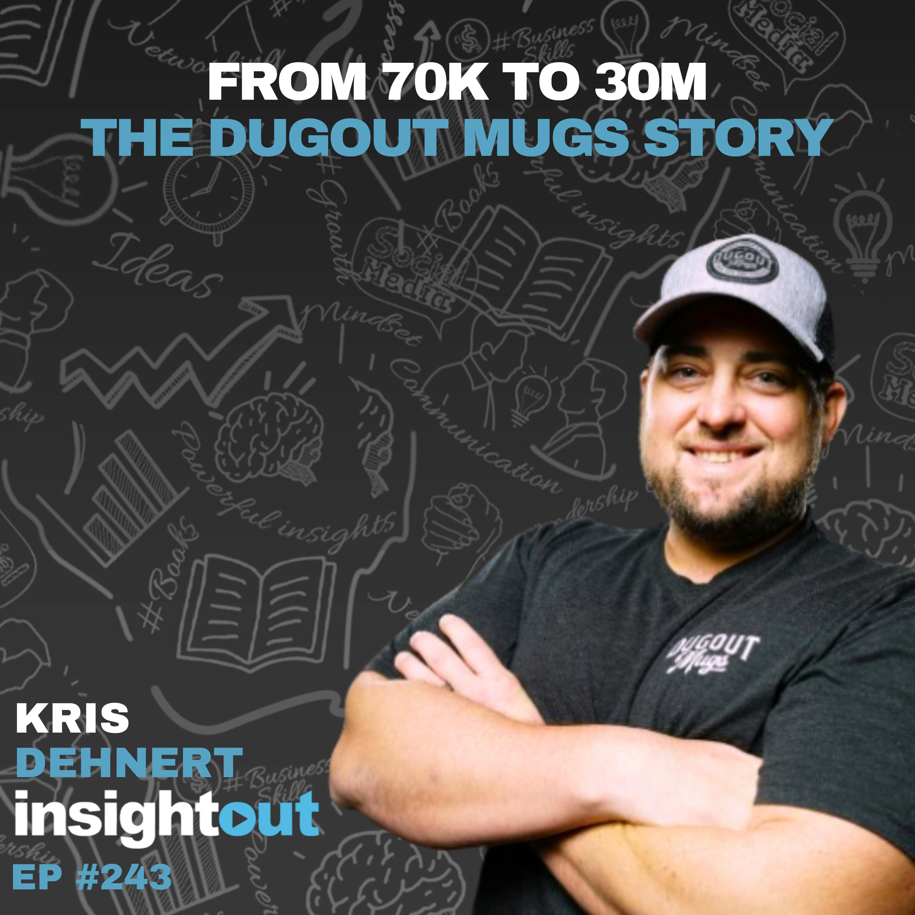 From 70K to 30M: The Dugout Mugs Story with Kris Dehnert