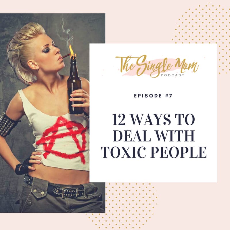 12 Ways to Deal with Toxic People