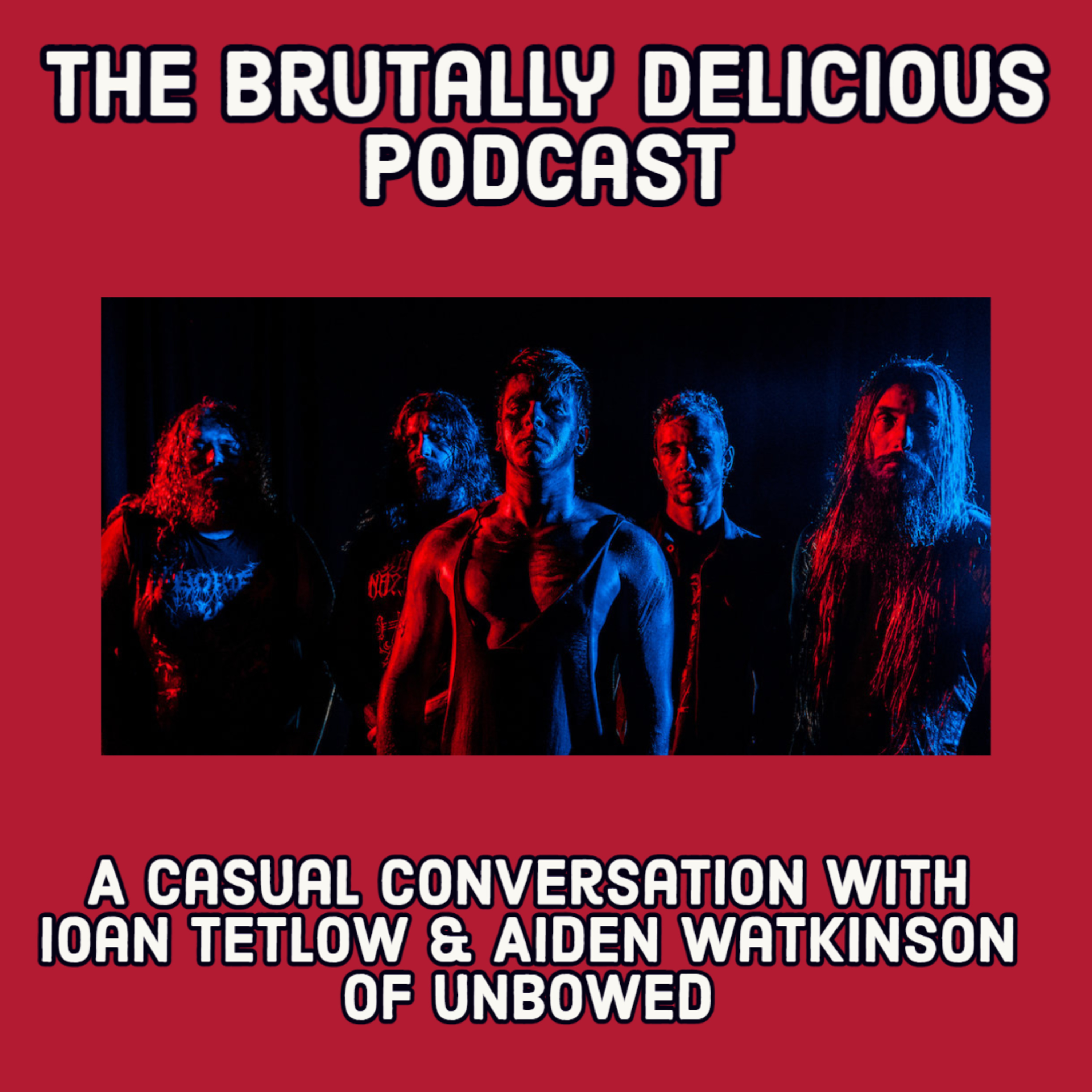 A Casual Conversation with Ioan Tetlow & Aiden Watkinson of Unbowed- Season 4 Ep.#52 episode artwork