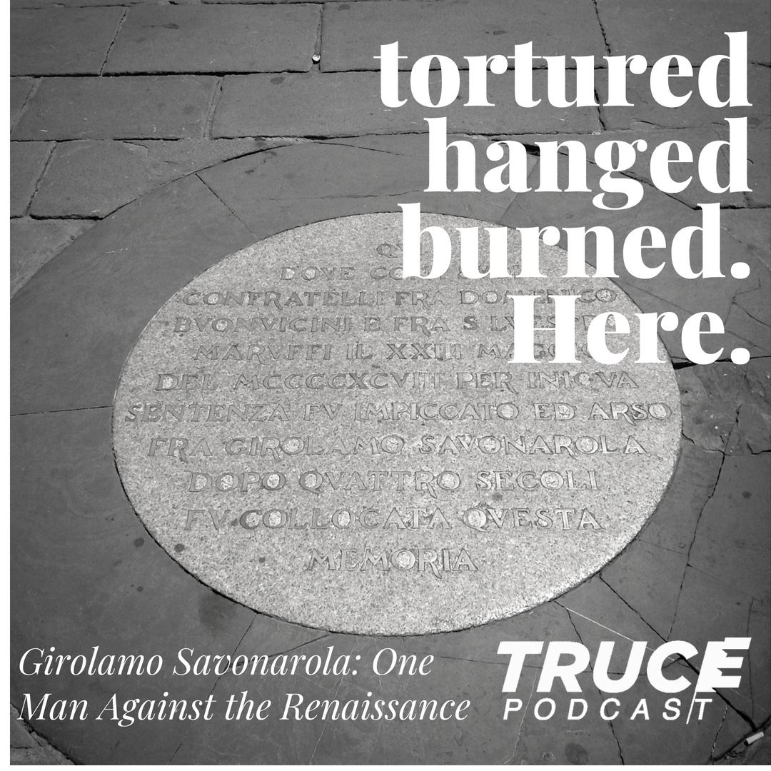 The Wrong Way to Build a Christian City: Girolamo Savonarola