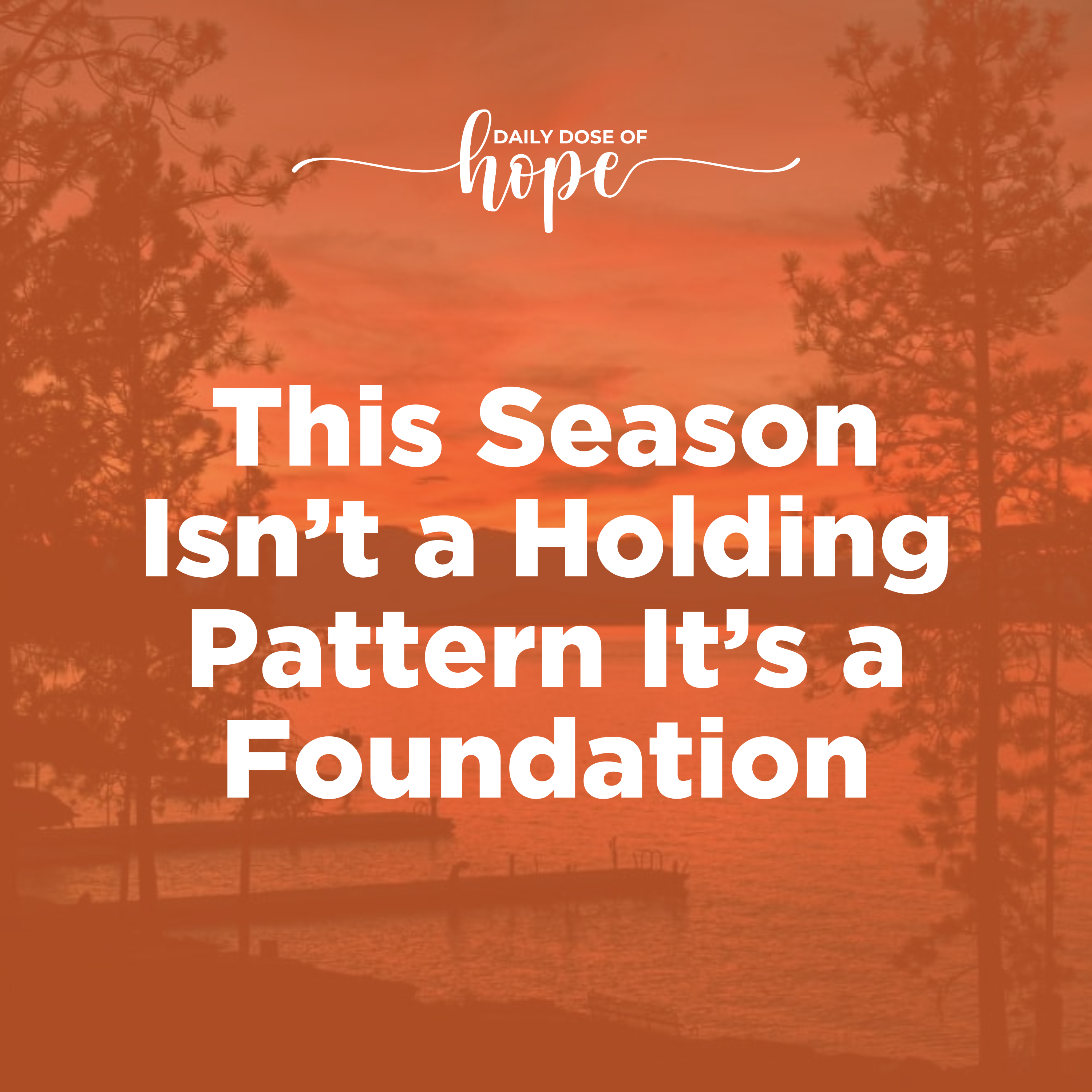 This Season Isn’t a Holding Pattern It’s a Foundation