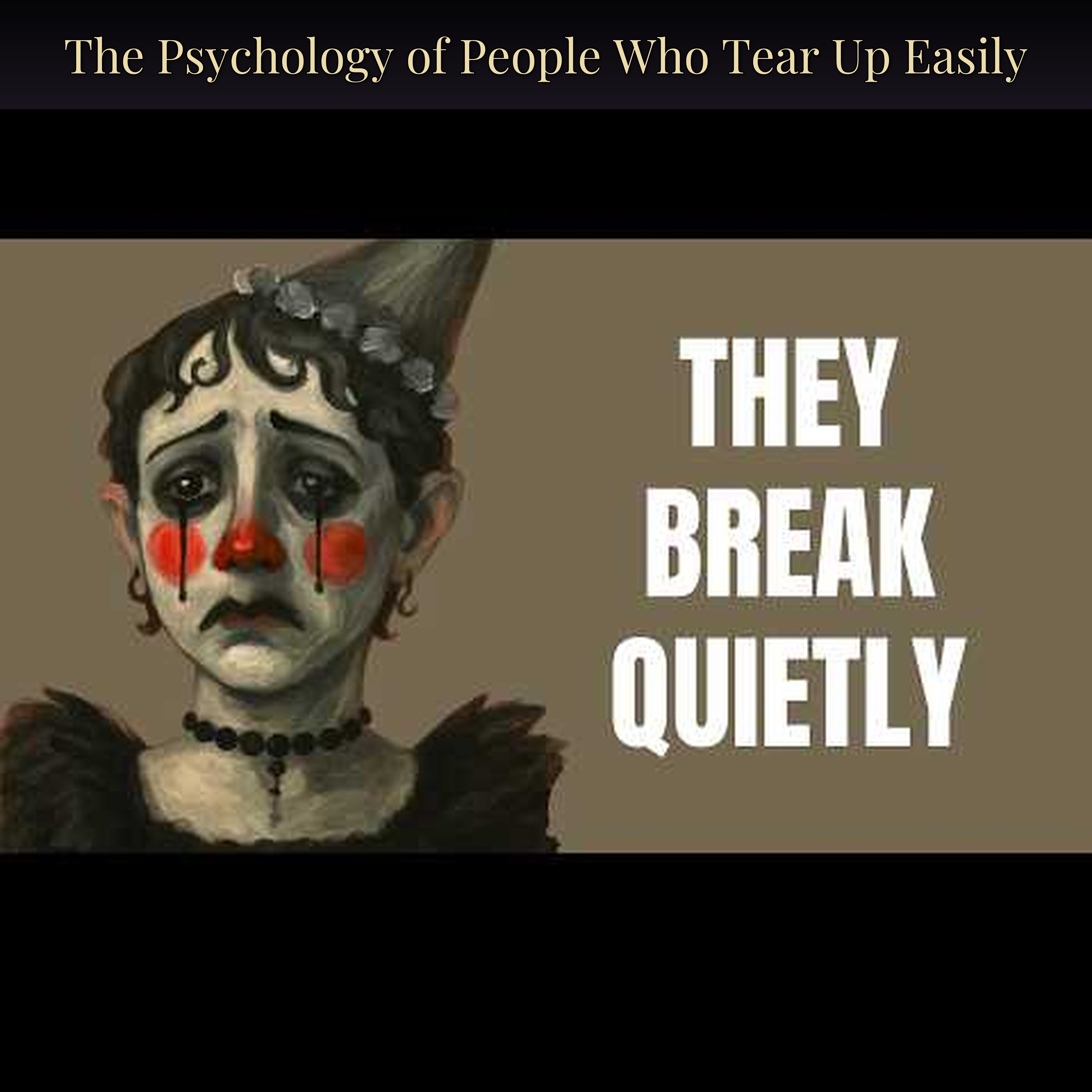 The Psychology of People Who Tear Up Easily