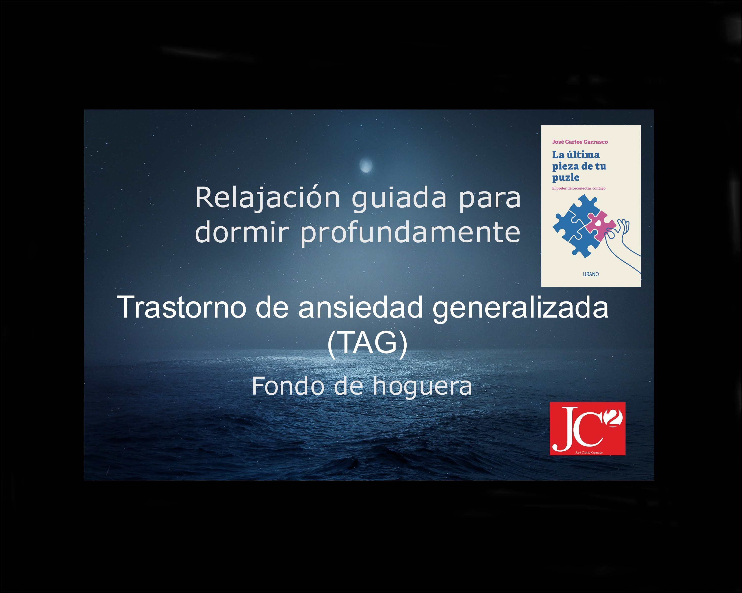 TRASTORNO DE ANSIEDAD GENERALIZADA (TAG) | Relajación guiada para conciliar el sueño profundo. (V.1 Fondo de hoguera) episode artwork