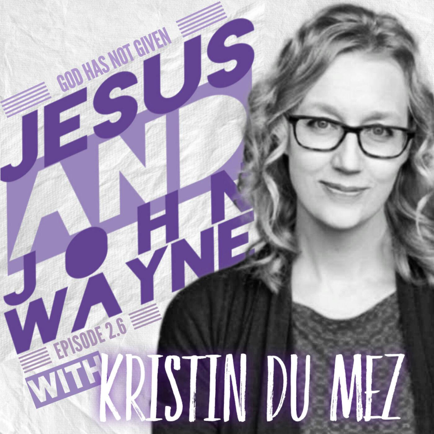 JESUS AND JOHN WAYNE with Kristin Du Mez