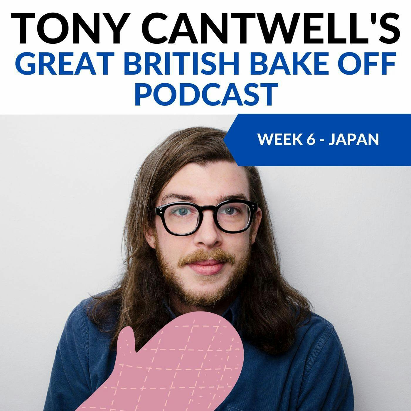 Japanese Week (S11E06) - Tony Cantwell's Great British Bake Off Podcast #6