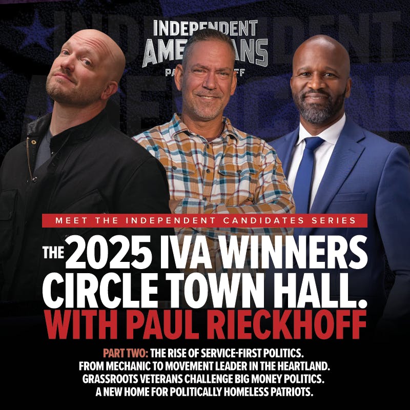 383. Paul Rieckhoff. Part Two: The 2025 IVA Winners Circle Town Hall. The Rise of Service-First Politics. From Mechanic to Movement Leader in the Heartland. Grassroots Veterans Challenge Big Money Politics. A New Home for Politically Homeless Patriots. 383. Paul Rieckhoff. Part Two: The 2025 IVA Winners Circle Town Hall. The Rise of Service-First Politics. From Mechanic to Movement Leader in the Heartland. Grassroots Veterans Challenge Big Money Politics. A New Home for Politically Homeless Patriots.