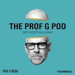 The Prof G Pod with Scott Galloway podcast