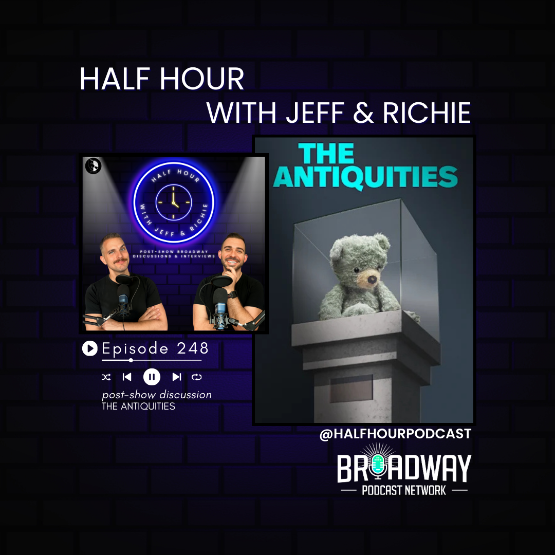 Half Hour with Jeff & Richie (Post-Show Broadway Discussions and Interviews)