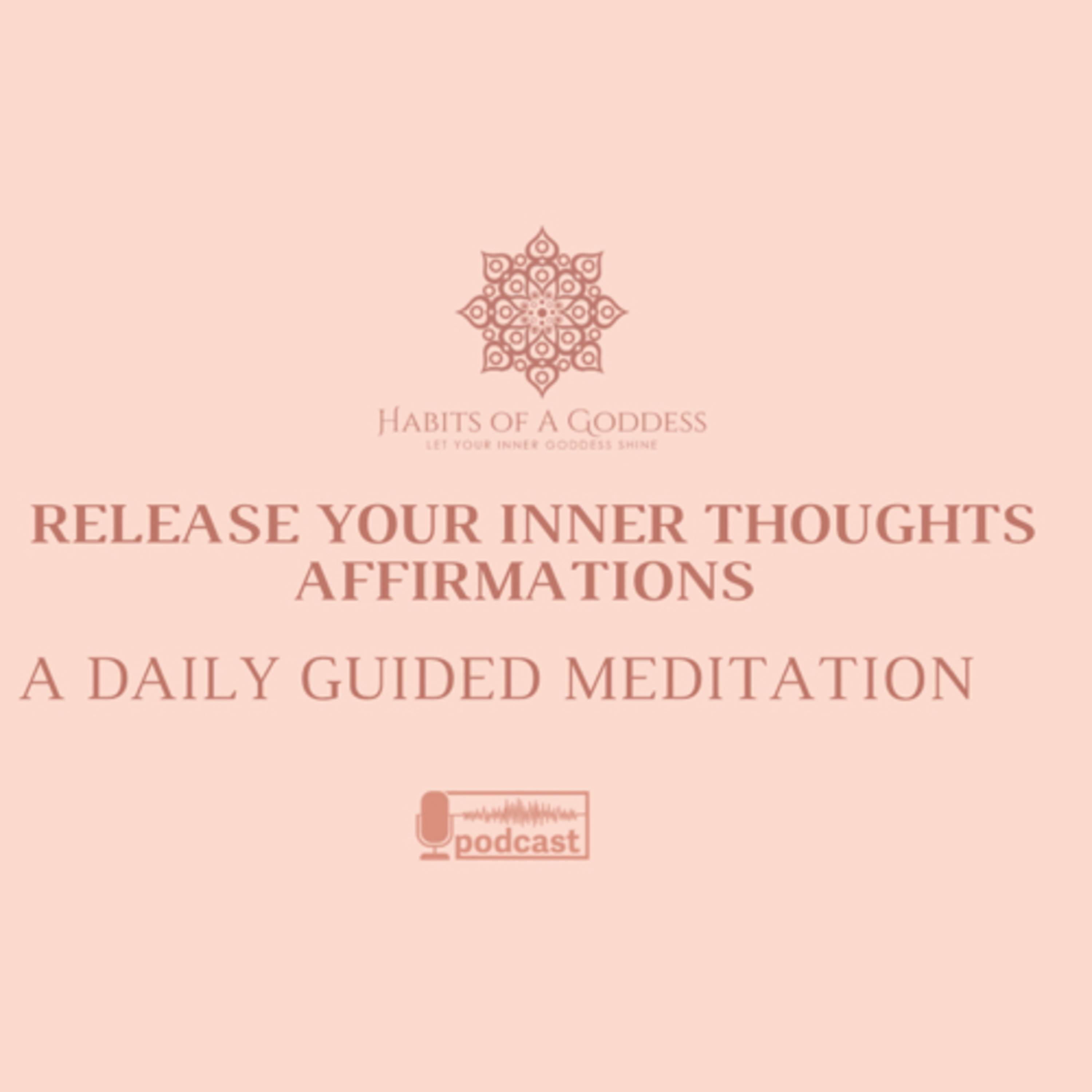 RELEASE YOUR INNER THOUGHTS AFFIRMATIONS | HABITS OF A GODDESS
