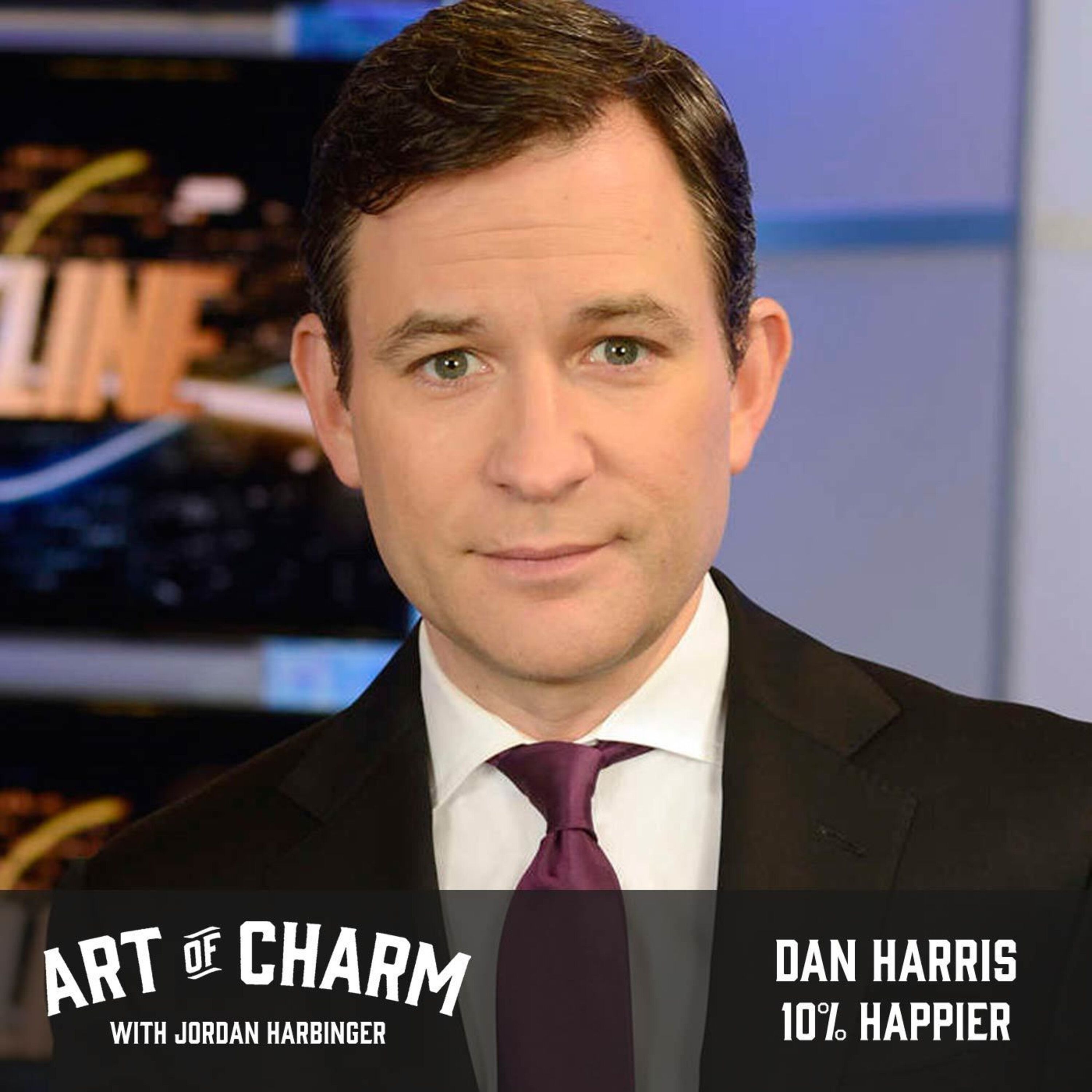 500: Dan Harris | 10% Happier