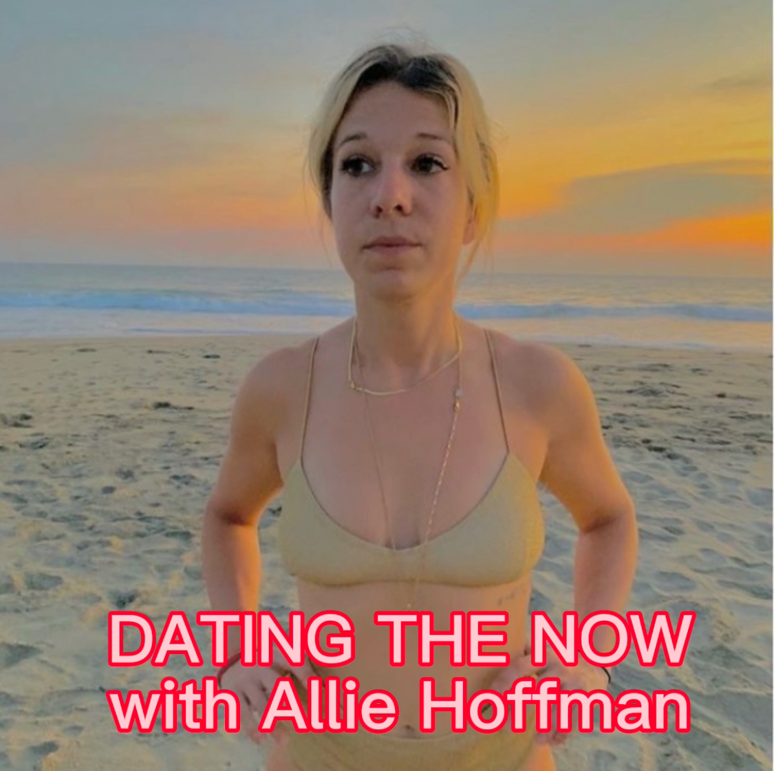 DATING THE NOW with The Feels founder Allie Hoffman