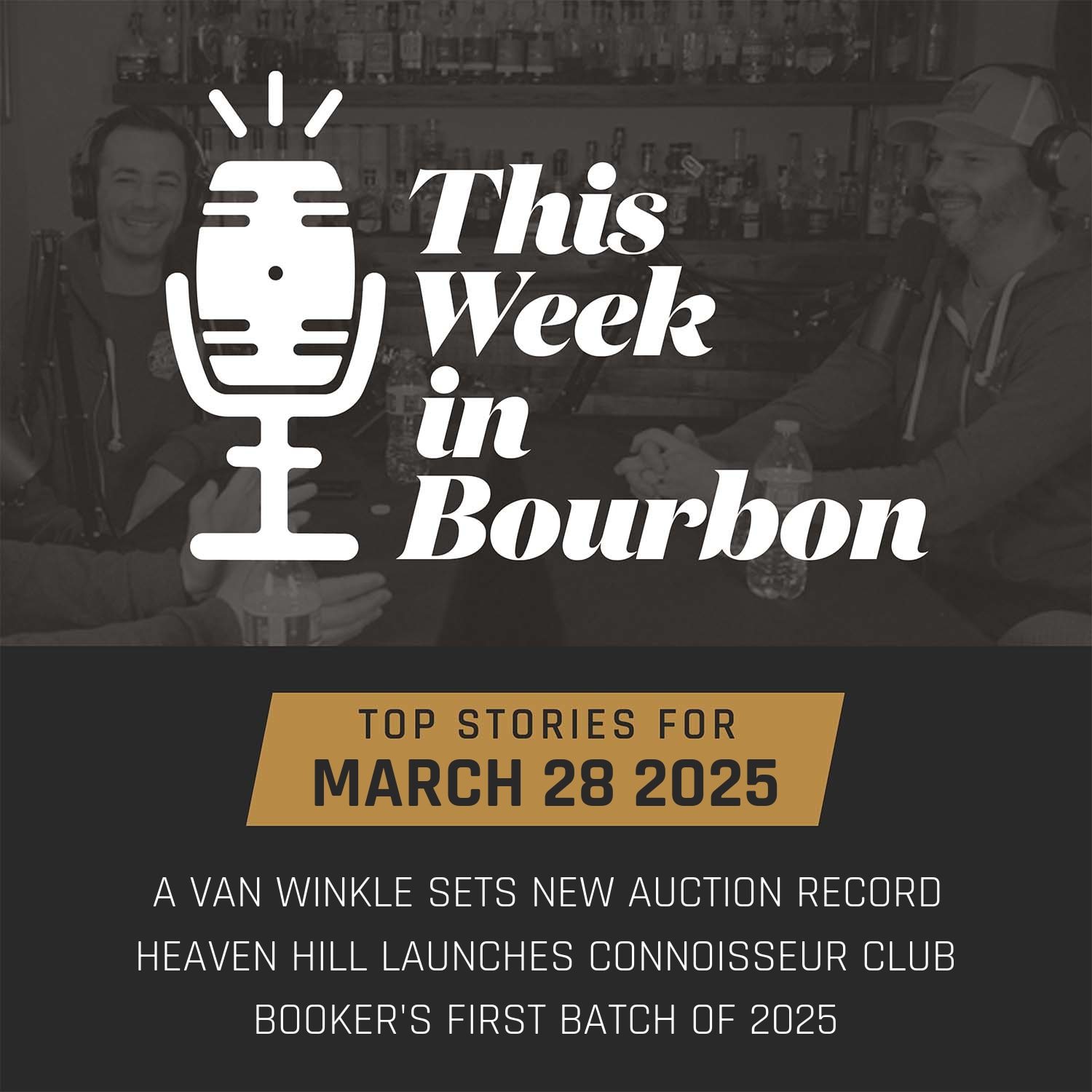 TWiB: A Van Winkle Sets New Auction Record, Heaven Hill Launches Connoisseur Club, Booker's First Batch of 2025