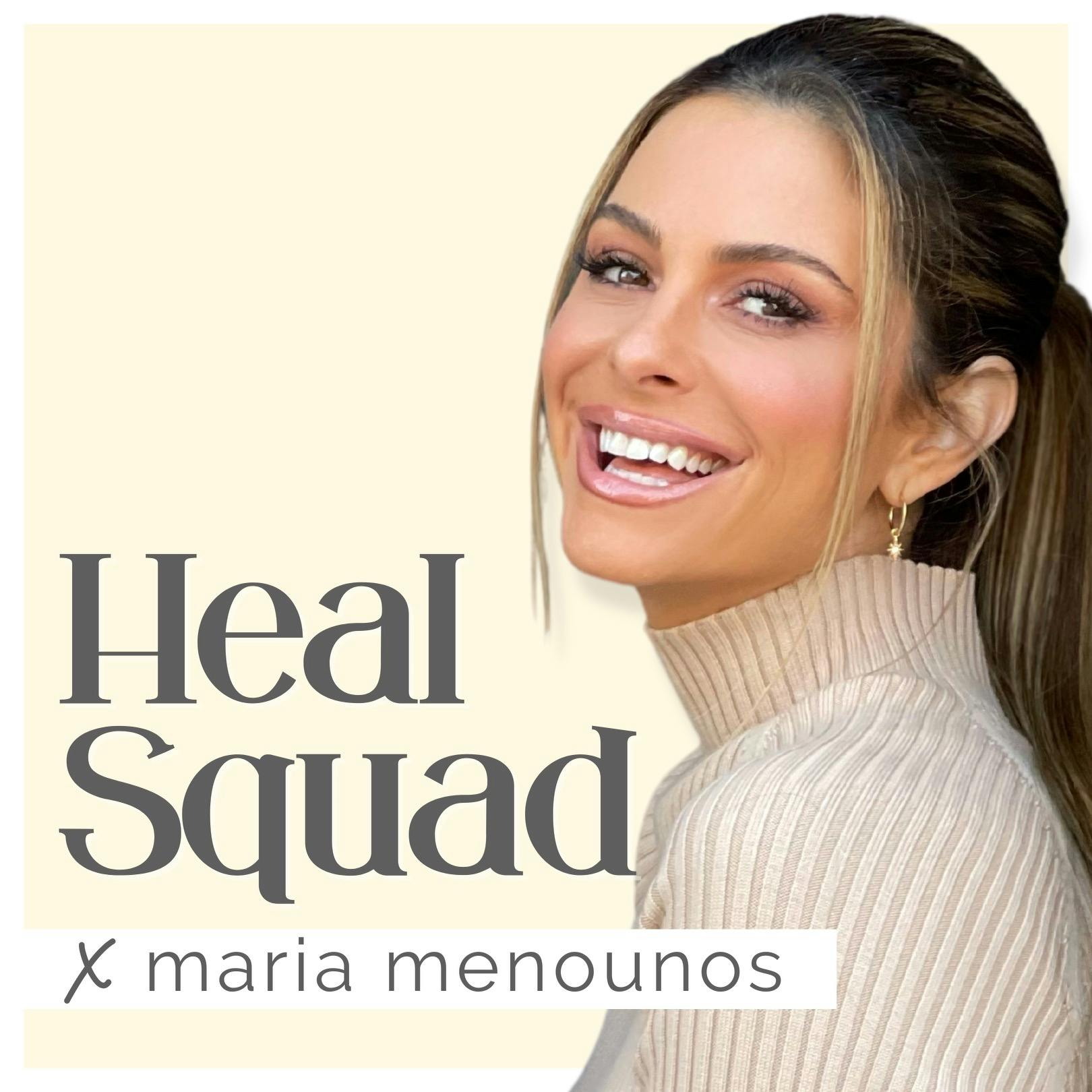 Heal Squad x Maria Menounos