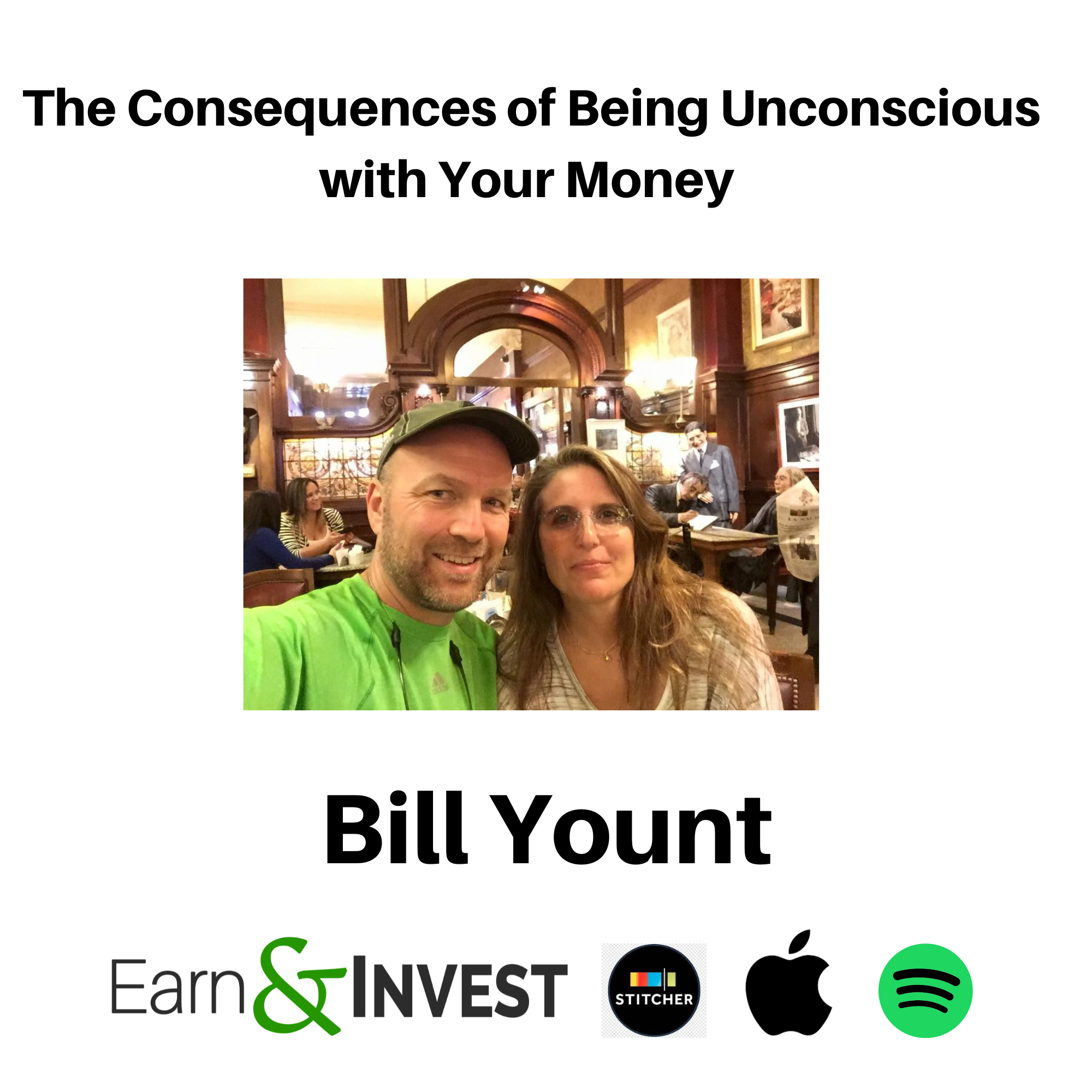 The Consequences of Being Unconscious with your Money w/ Bill Yount