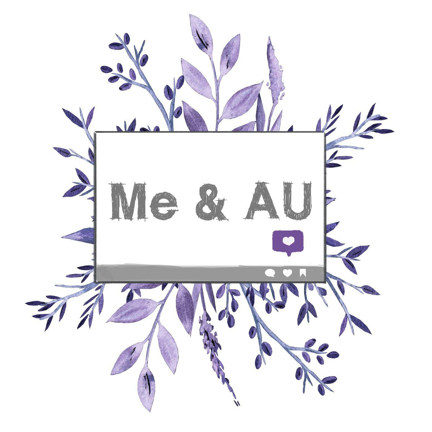 Introducing: Me and AU