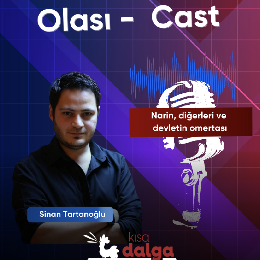Narin, diğerleri ve devletin omertası | Olası-Kast