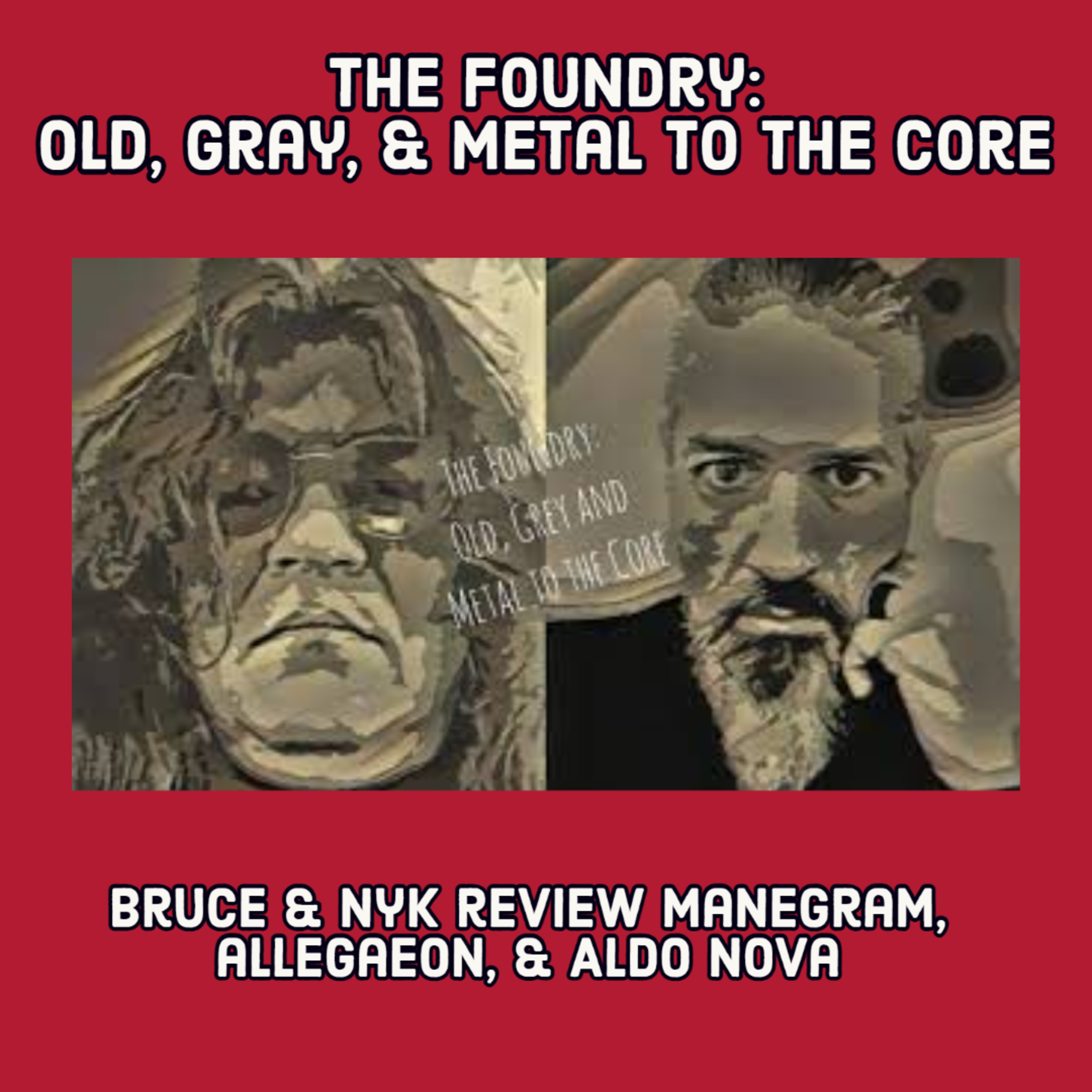 The Foundry: Old, Gray, & Metal to the Core Ep. #7 episode artwork