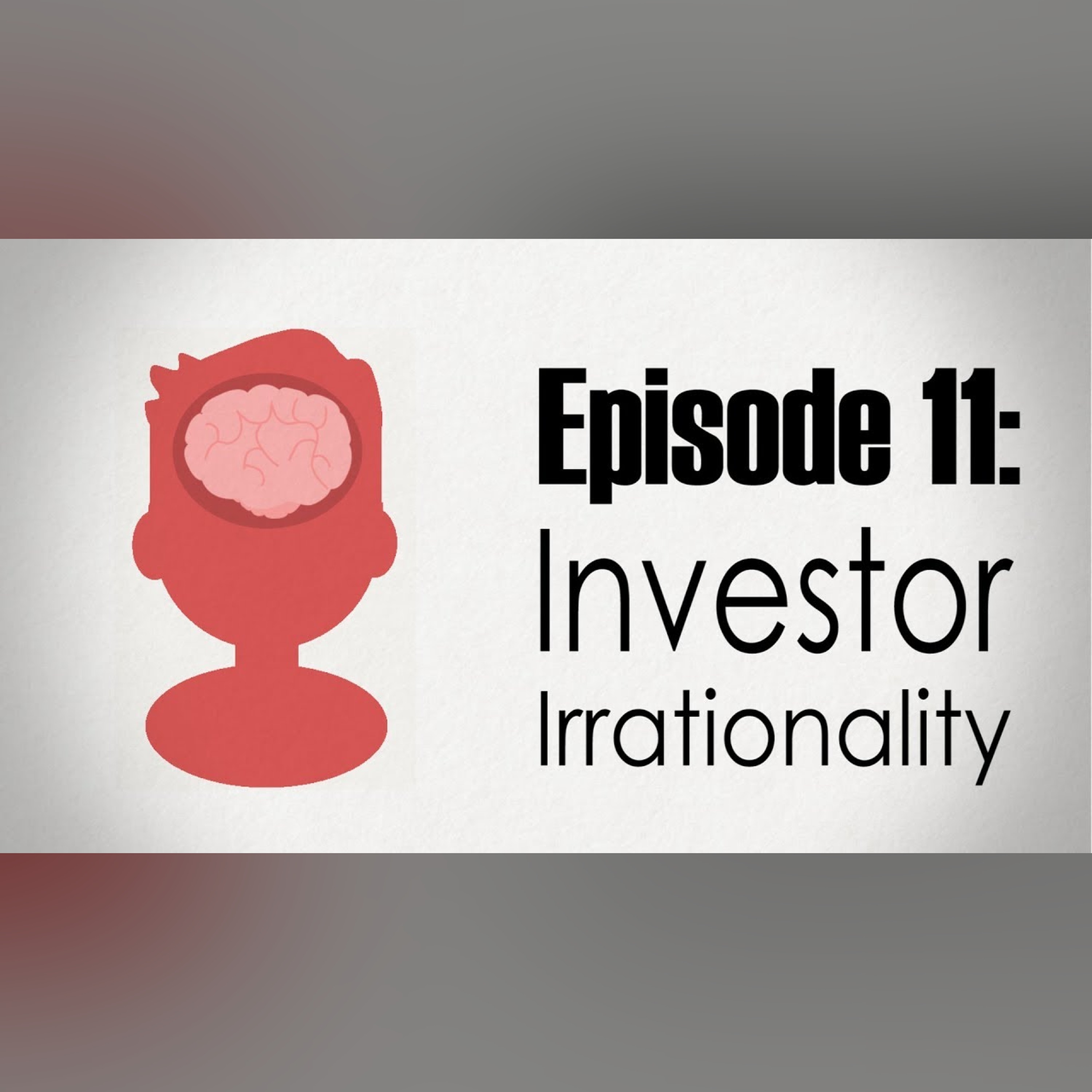 Behavioral Finance | Investor Irrationality
