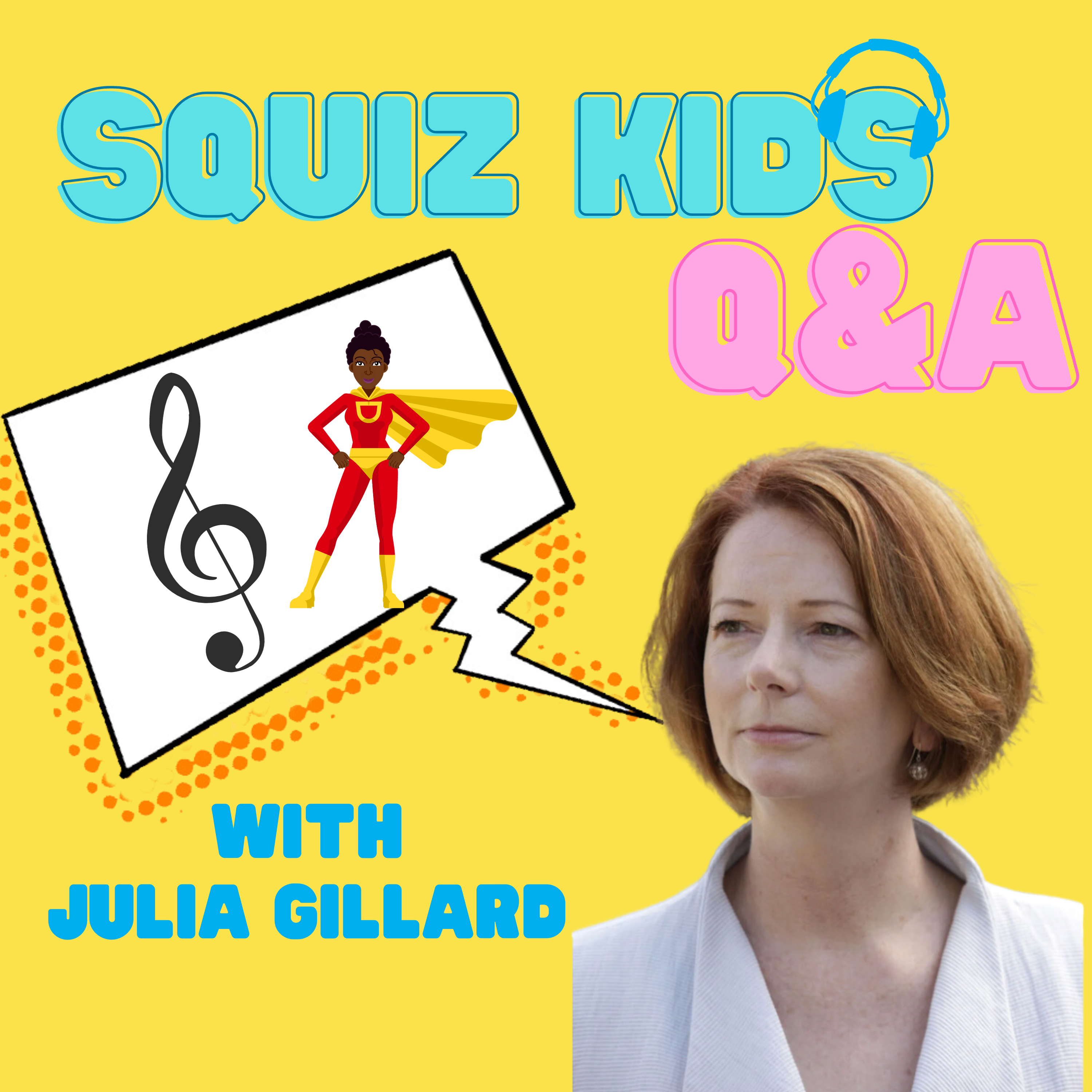 Julia Gillard - Squiz Kids Q+A