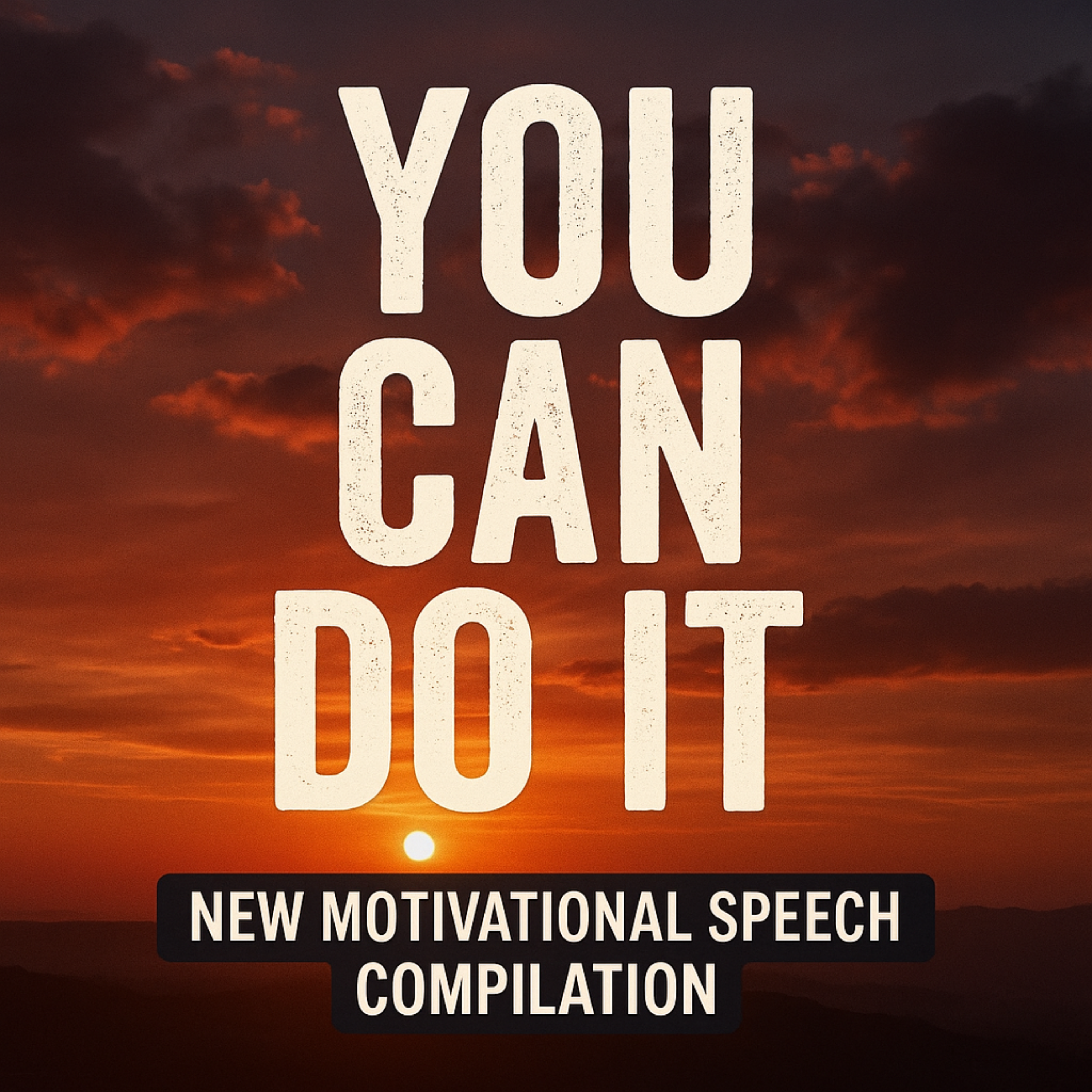 YOU CAN DO IT - Daily Motivation Speech Compilation
