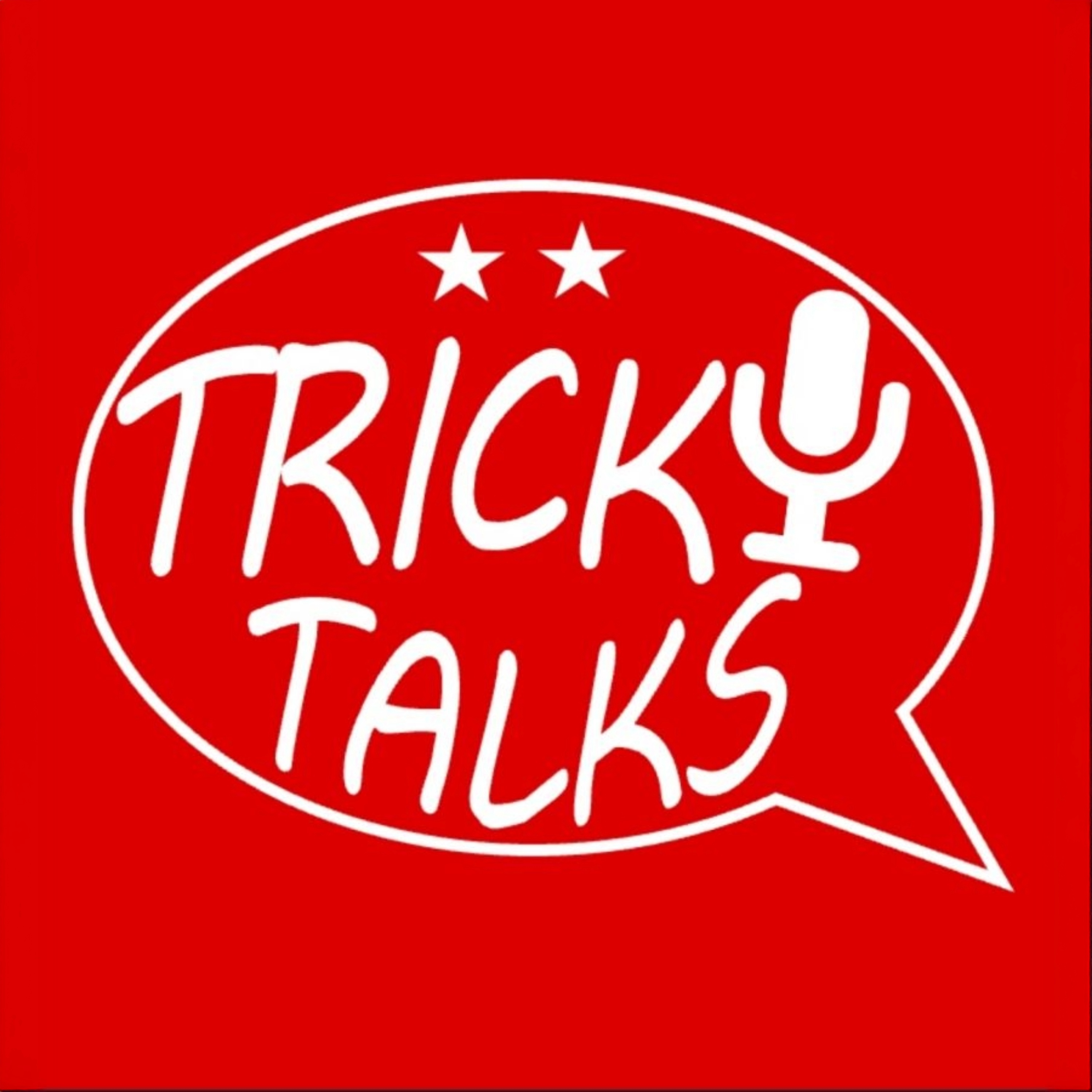 Tricky Talks