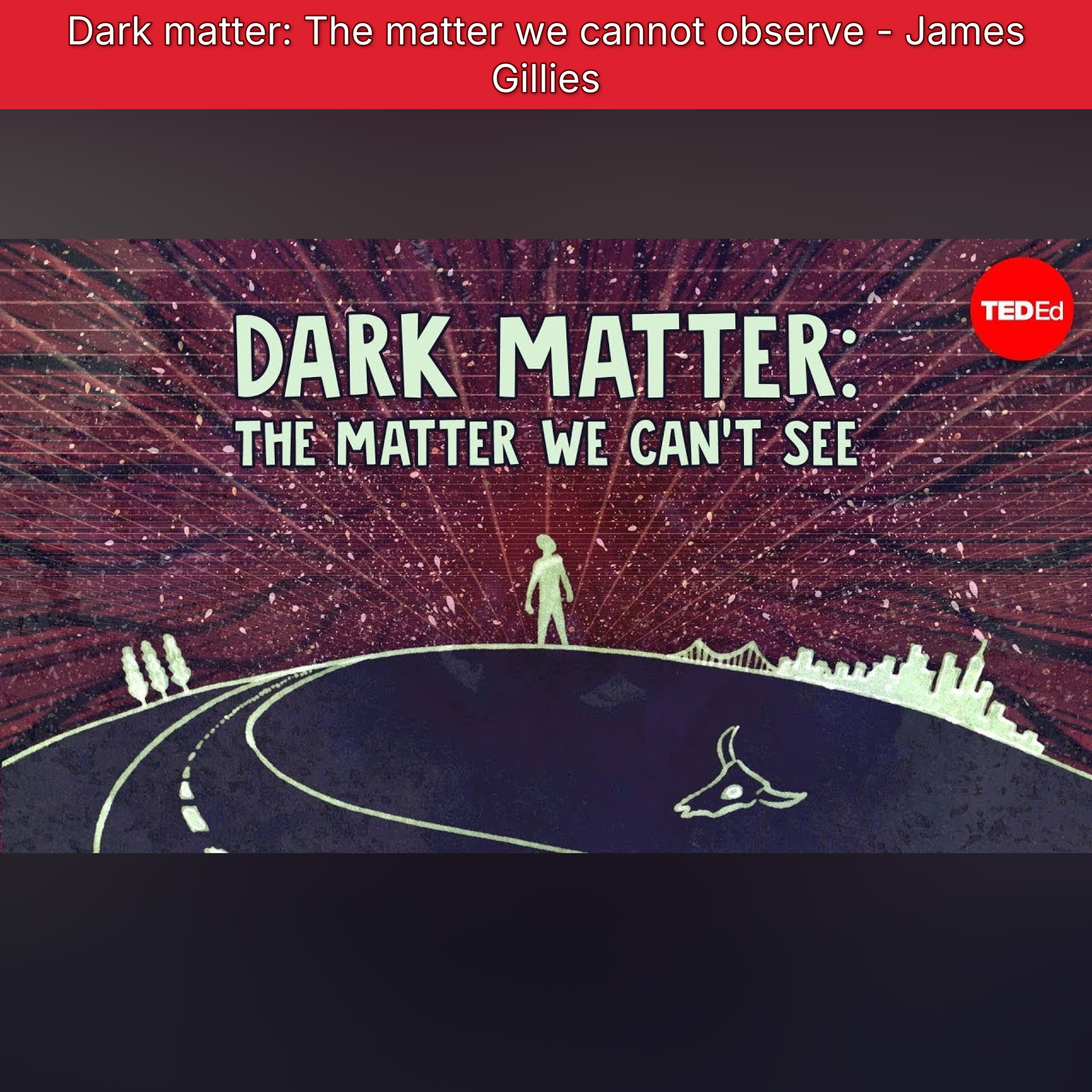 Dark matter: The matter we cannot observe - James Gillies episode artwork